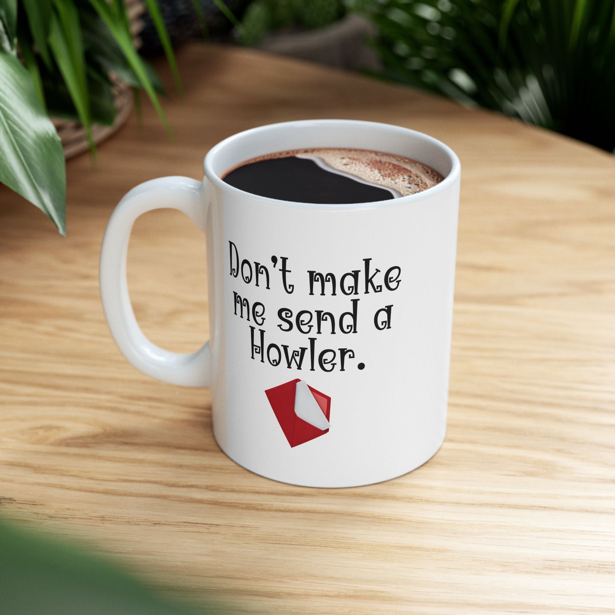 “Don’t Make Me Send You a Howler” Teacher Coffee/Tea Mug