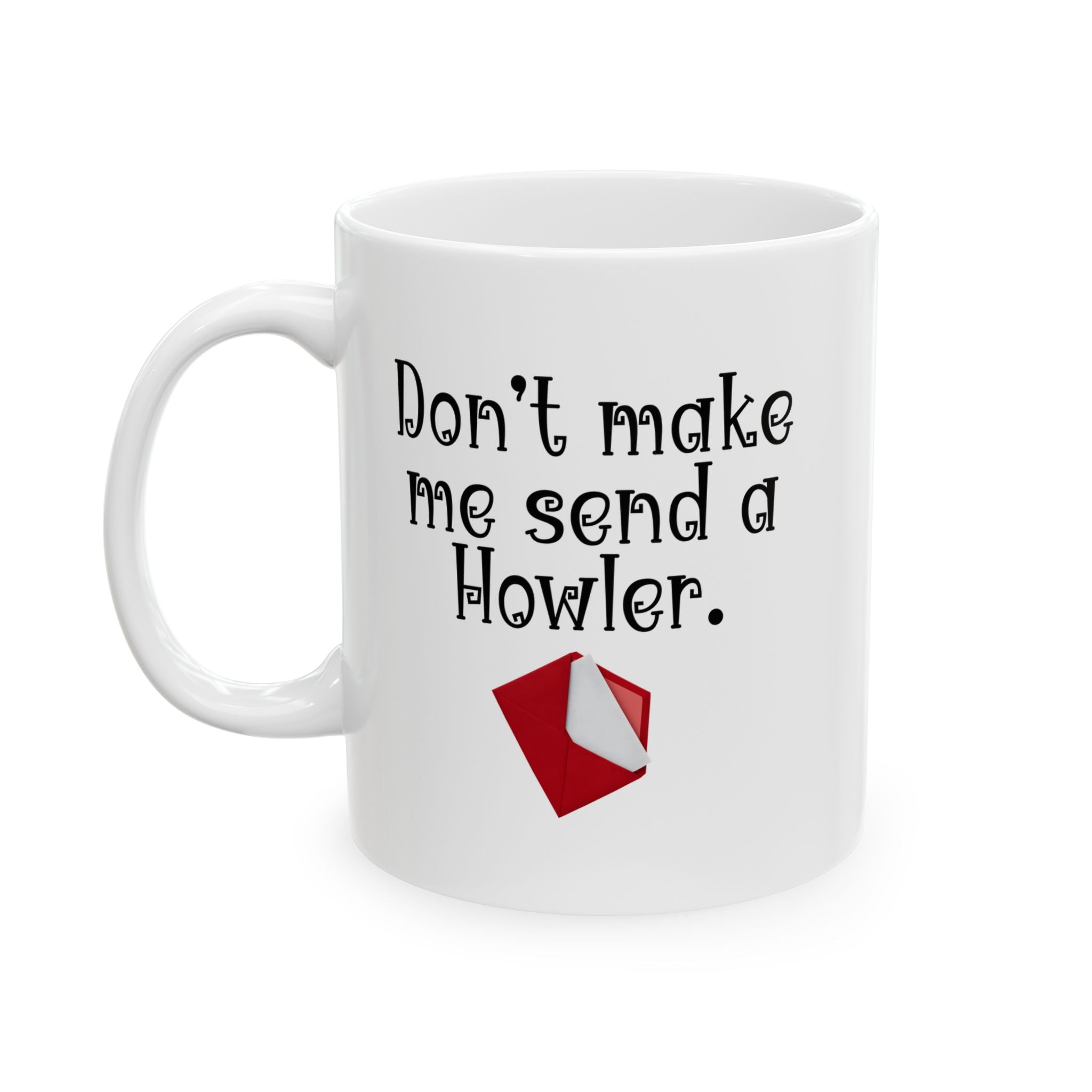 “Don’t Make Me Send You a Howler” Teacher Coffee/Tea Mug