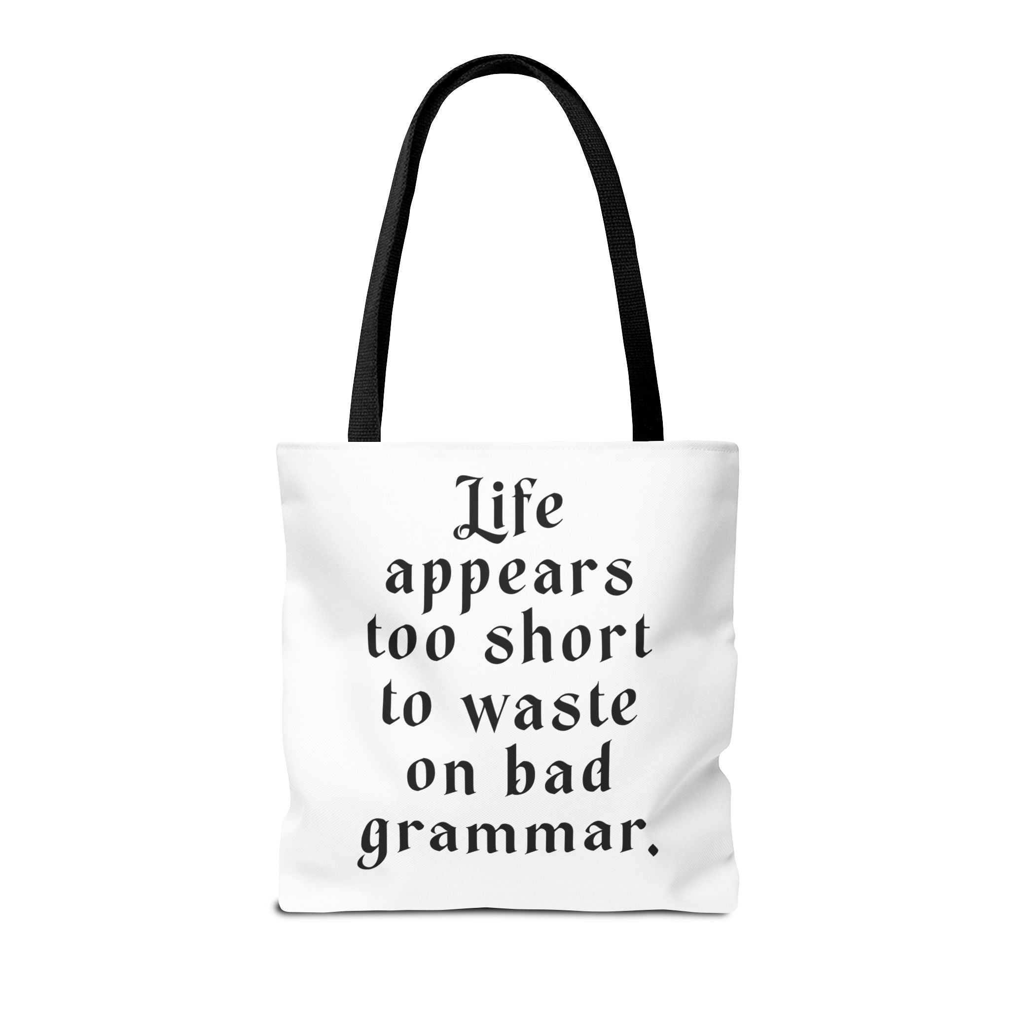 Life Appears Too Short for Bad Grammar” Tote Bag – Funny English Teacher Gift