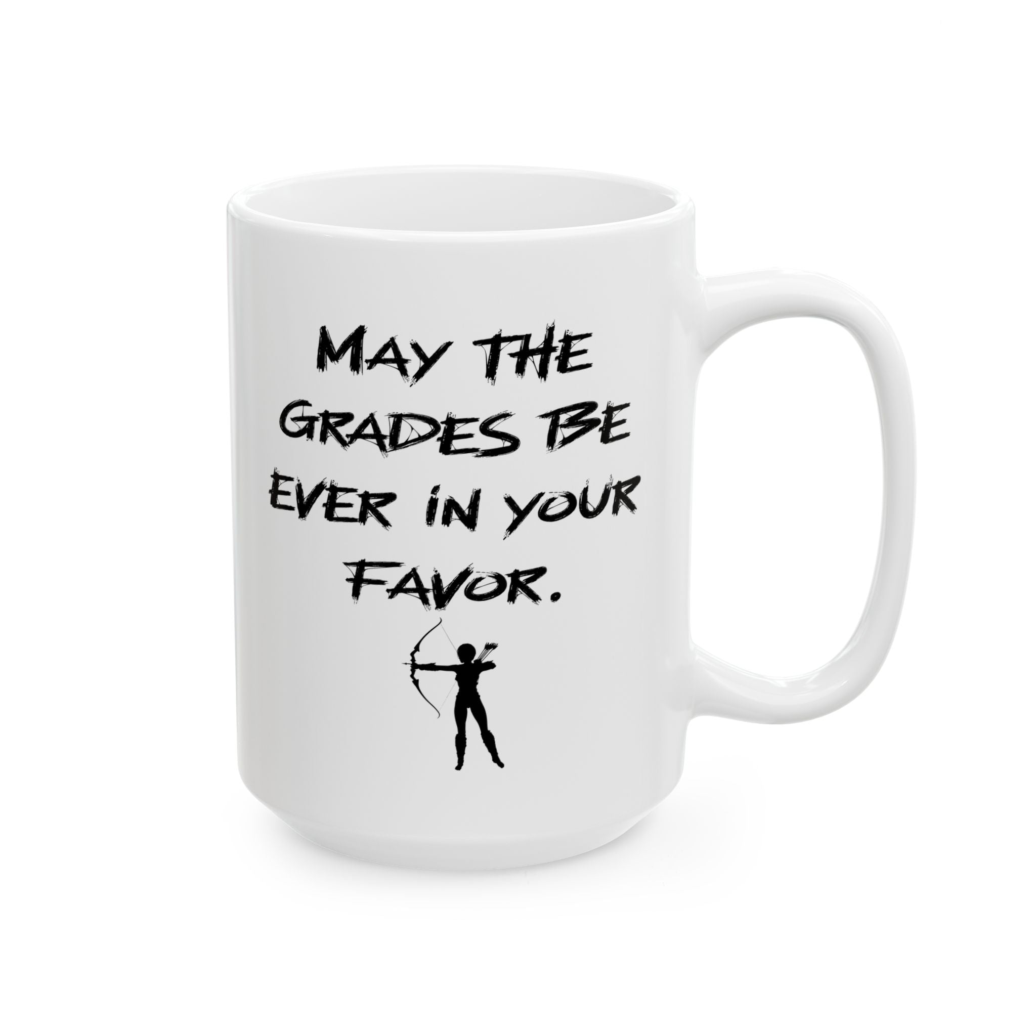 “May the Grades Be Ever in Your Favor” Teacher Coffee/Tea Mug - Hunger Games Mug