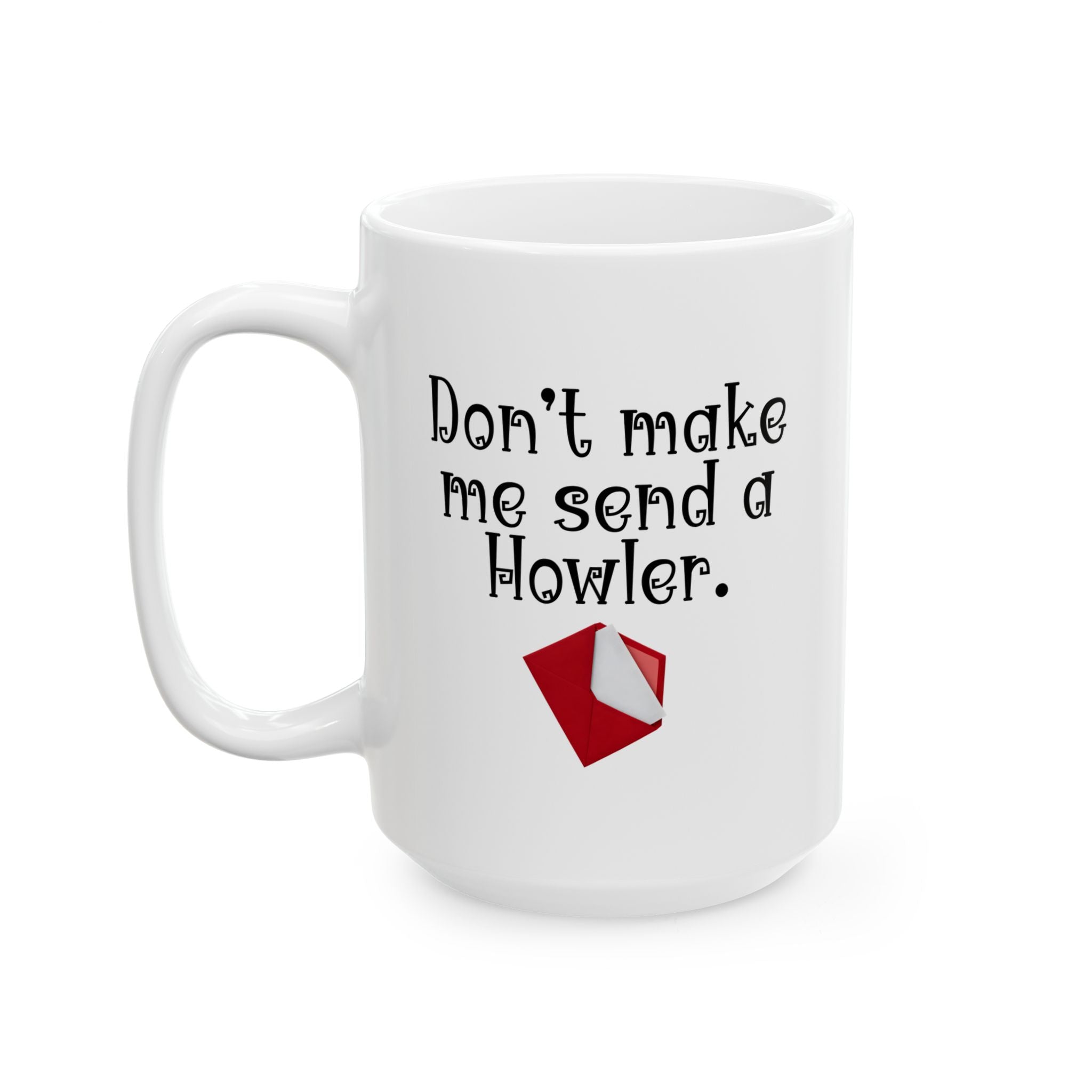 “Don’t Make Me Send You a Howler” Teacher Coffee/Tea Mug