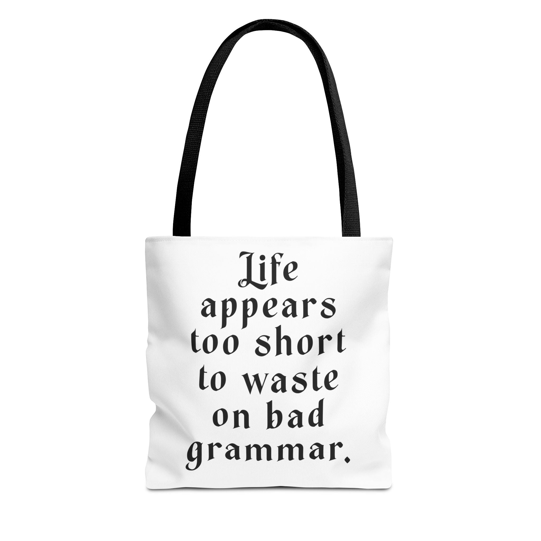 Life Appears Too Short for Bad Grammar” Tote Bag – Funny English Teacher Gift