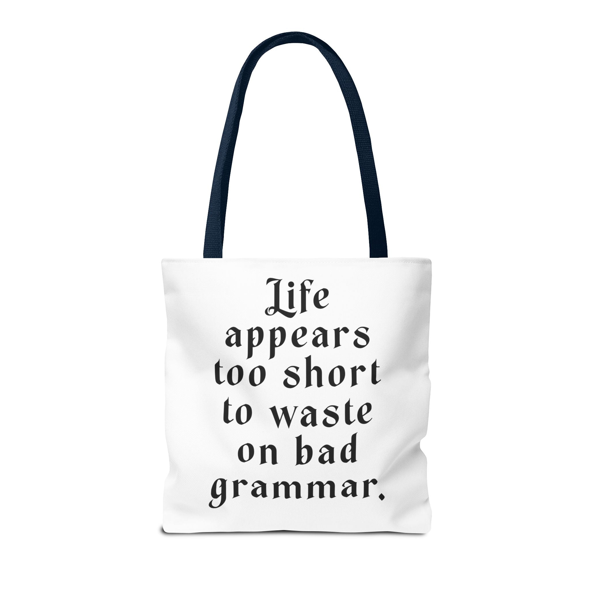 Life Appears Too Short for Bad Grammar” Tote Bag – Funny English Teacher Gift