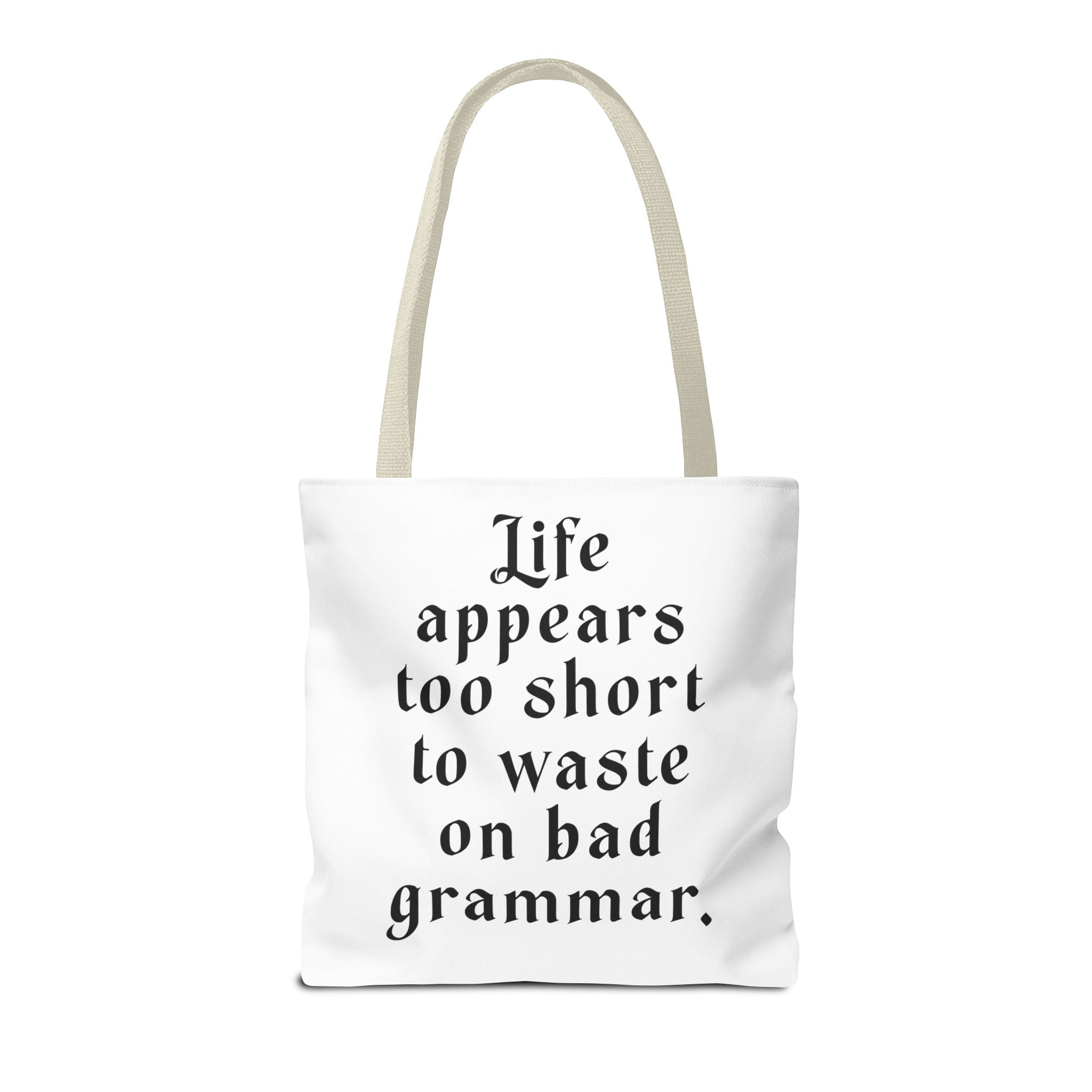 Life Appears Too Short for Bad Grammar” Tote Bag – Funny English Teacher Gift