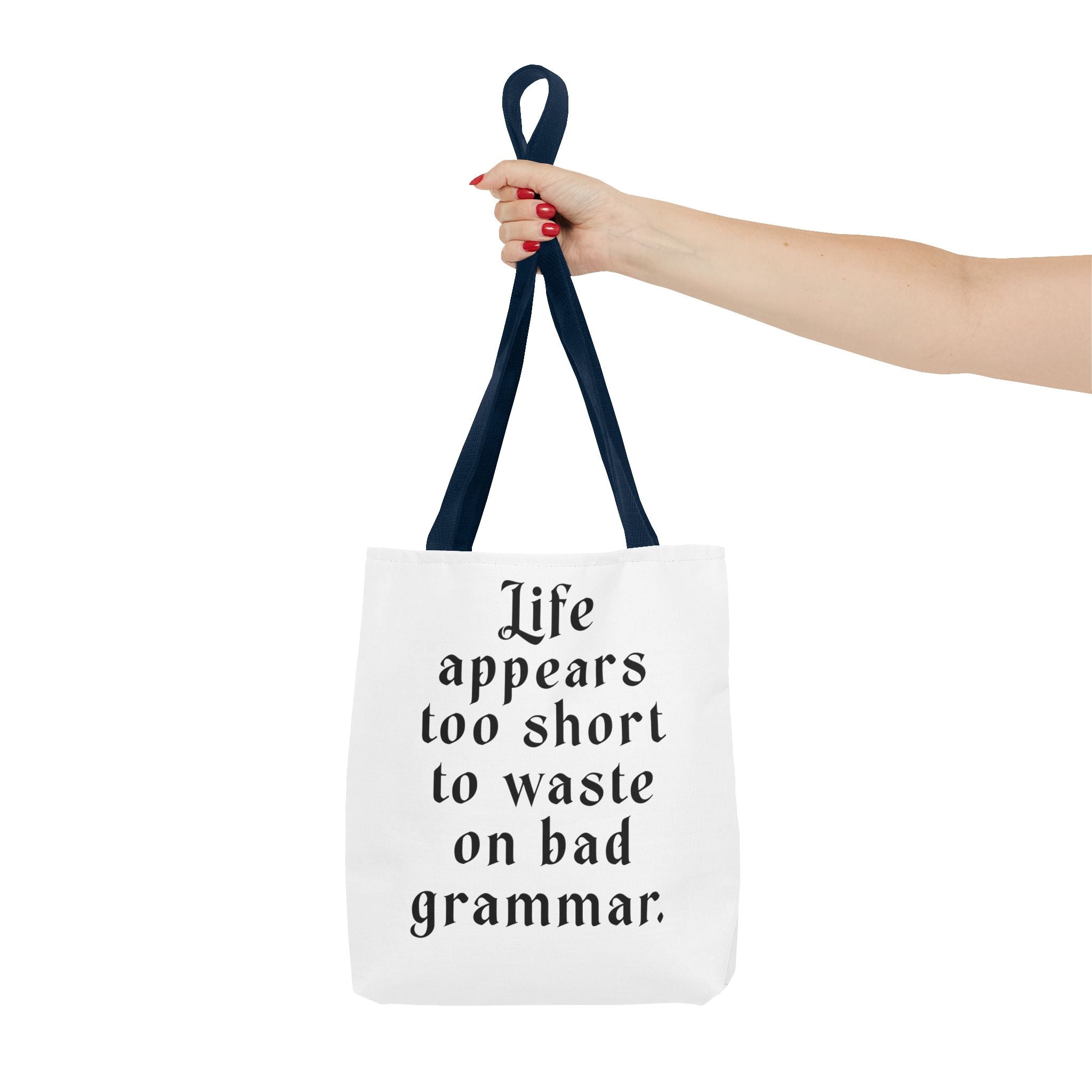 Life Appears Too Short for Bad Grammar” Tote Bag – Funny English Teacher Gift