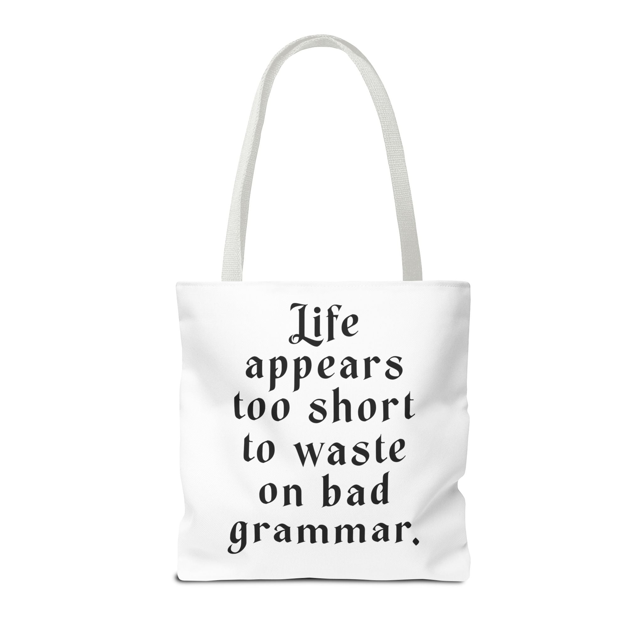 Life Appears Too Short for Bad Grammar” Tote Bag – Funny English Teacher Gift