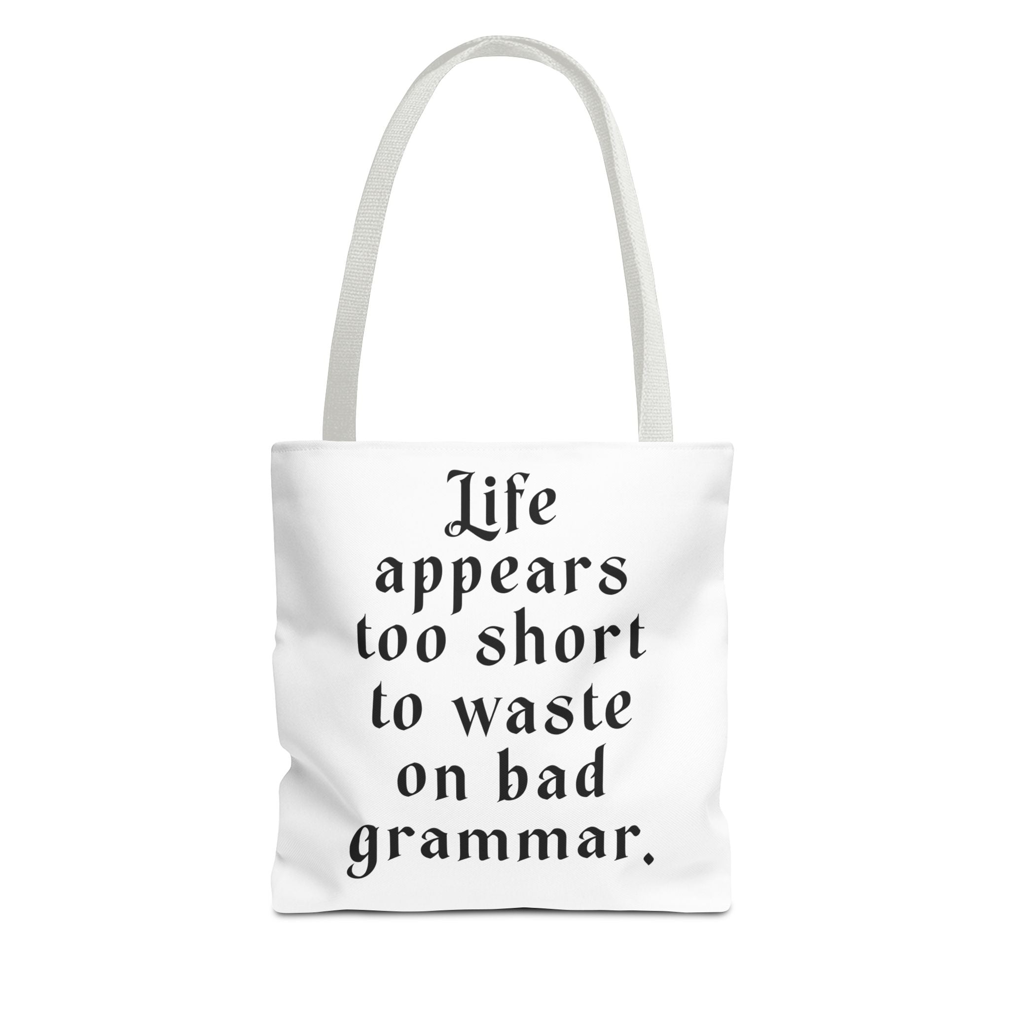 Life Appears Too Short for Bad Grammar” Tote Bag – Funny English Teacher Gift