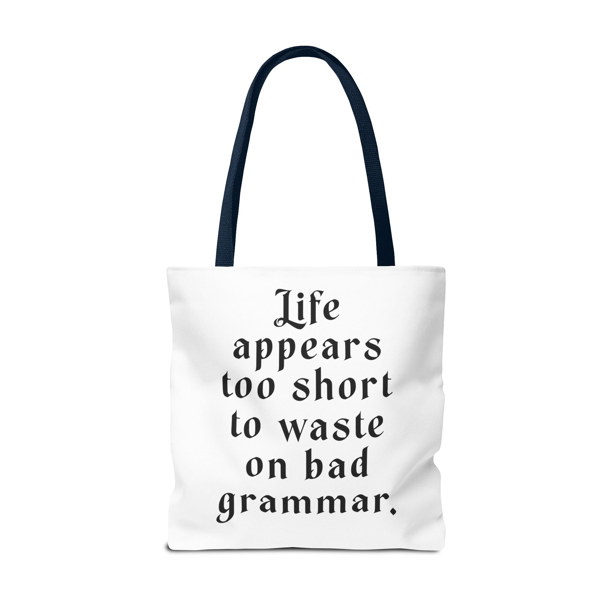 Life Appears Too Short for Bad Grammar” Tote Bag – Funny English Teacher Gift