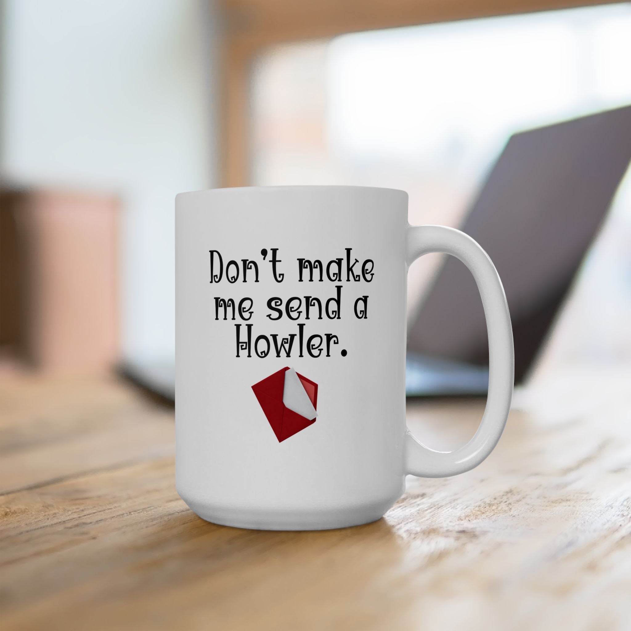 “Don’t Make Me Send You a Howler” Teacher Coffee/Tea Mug