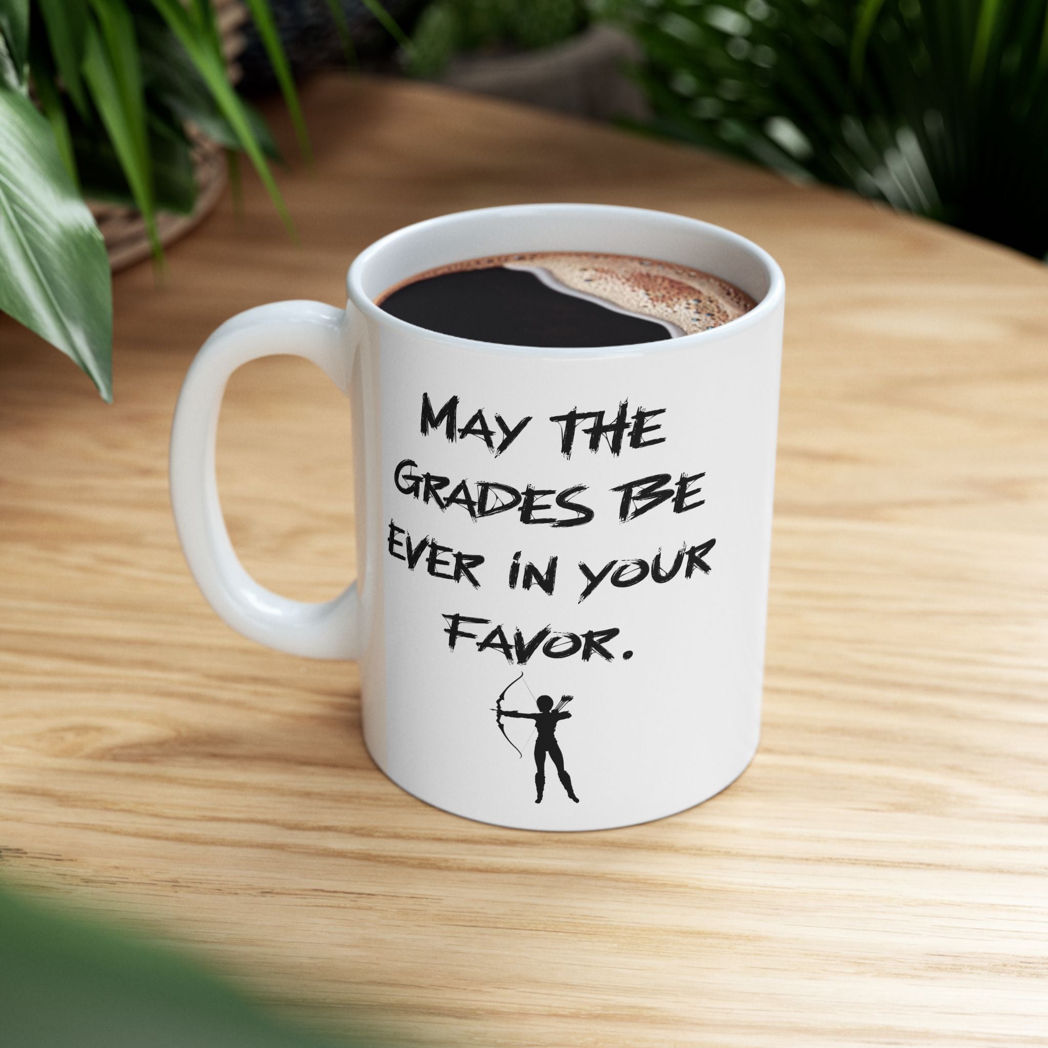 “May the Grades Be Ever in Your Favor” Teacher Coffee/Tea Mug - Hunger Games Mug