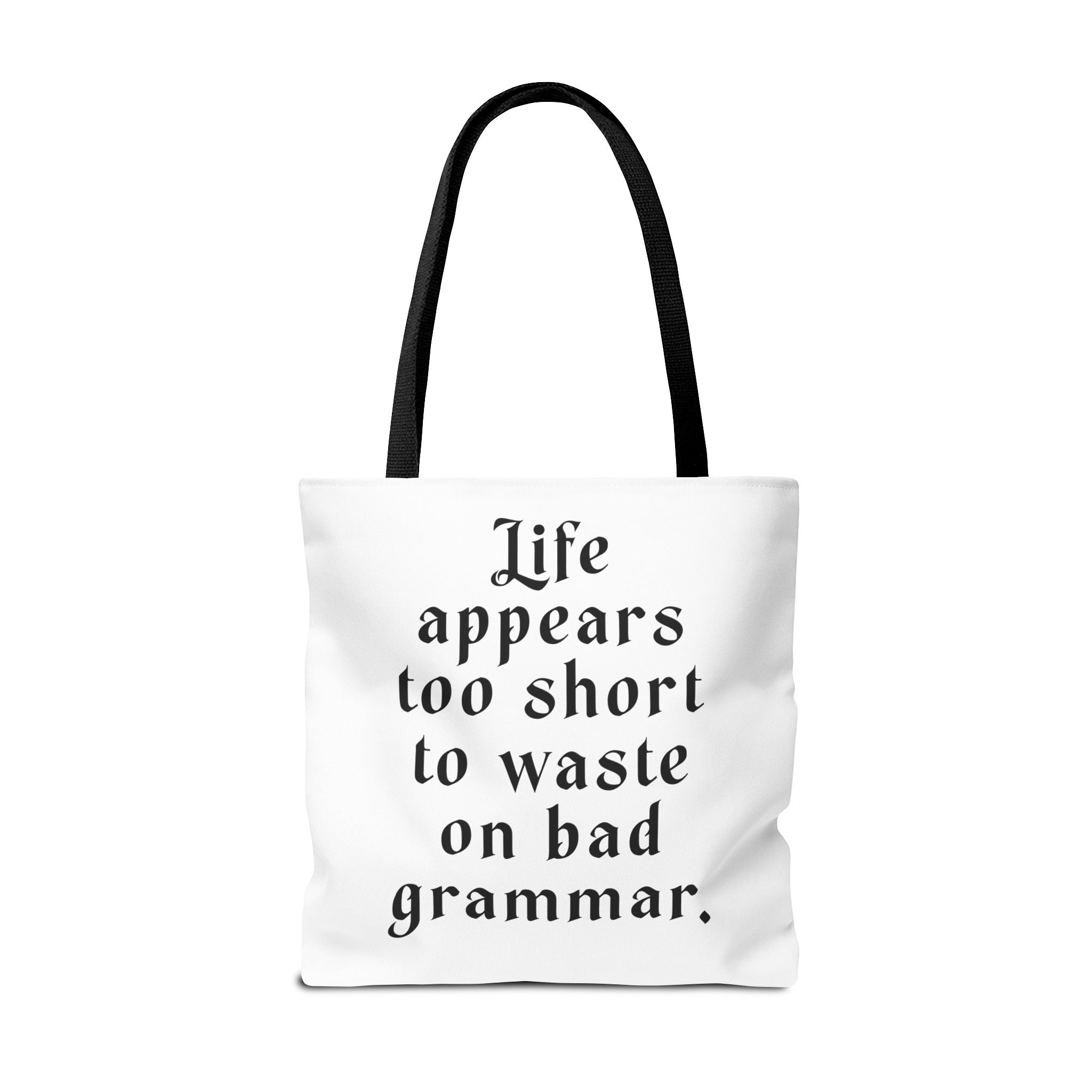 Life Appears Too Short for Bad Grammar” Tote Bag – Funny English Teacher Gift