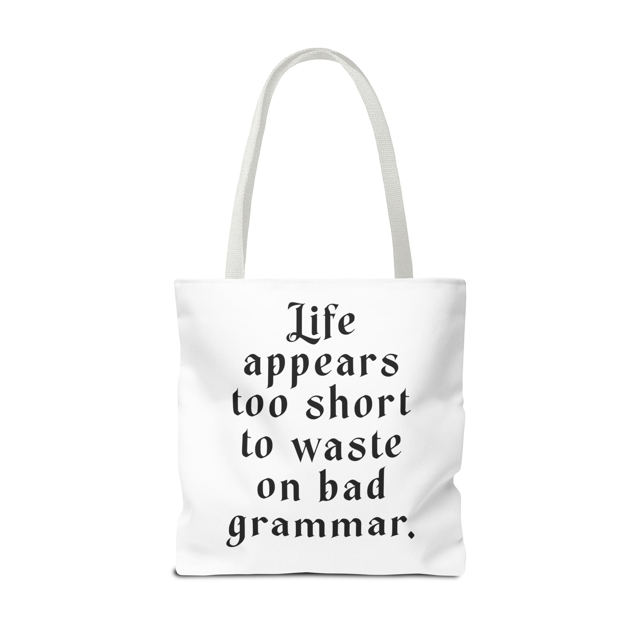 Life Appears Too Short for Bad Grammar” Tote Bag – Funny English Teacher Gift