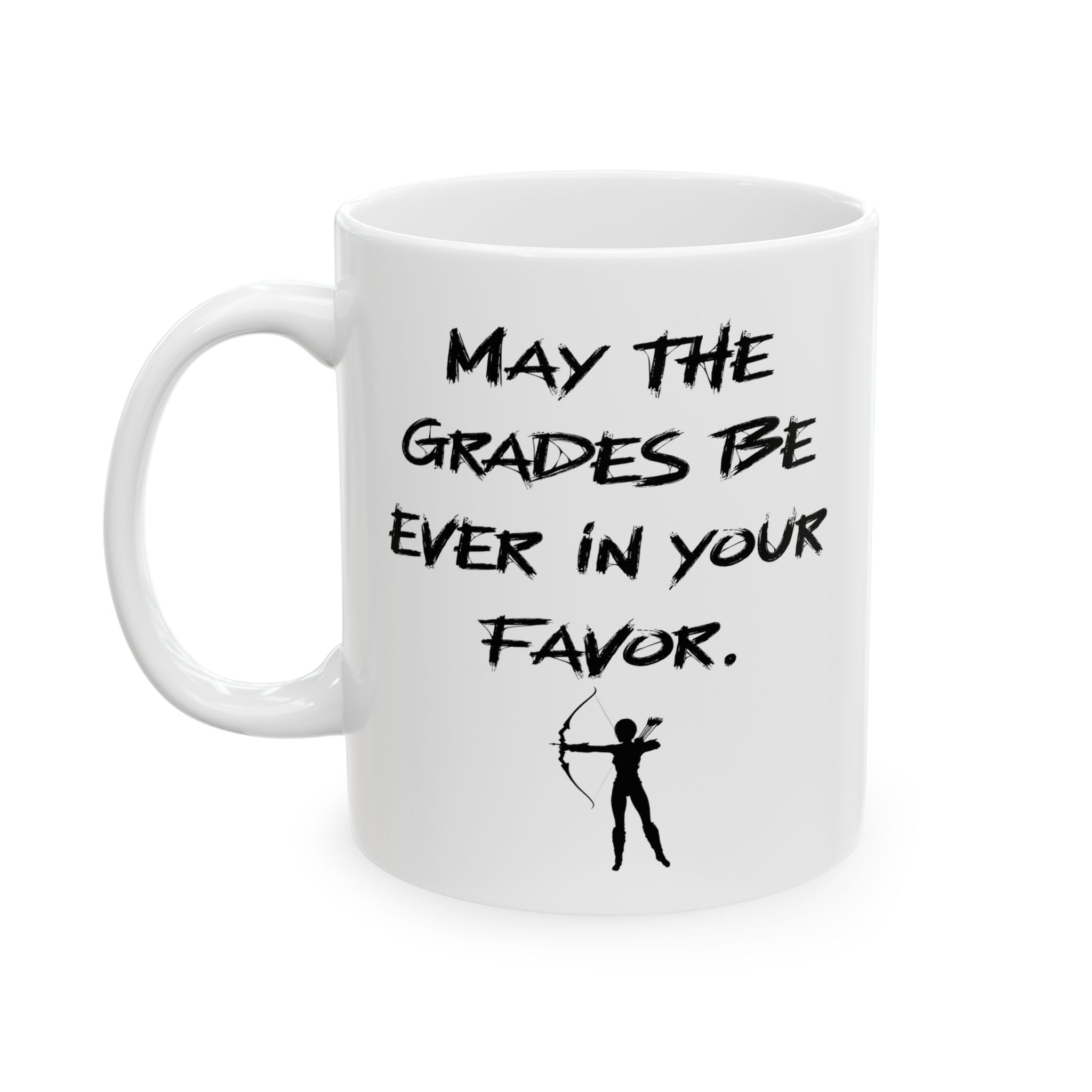 “May the Grades Be Ever in Your Favor” Teacher Coffee/Tea Mug - Hunger Games Mug