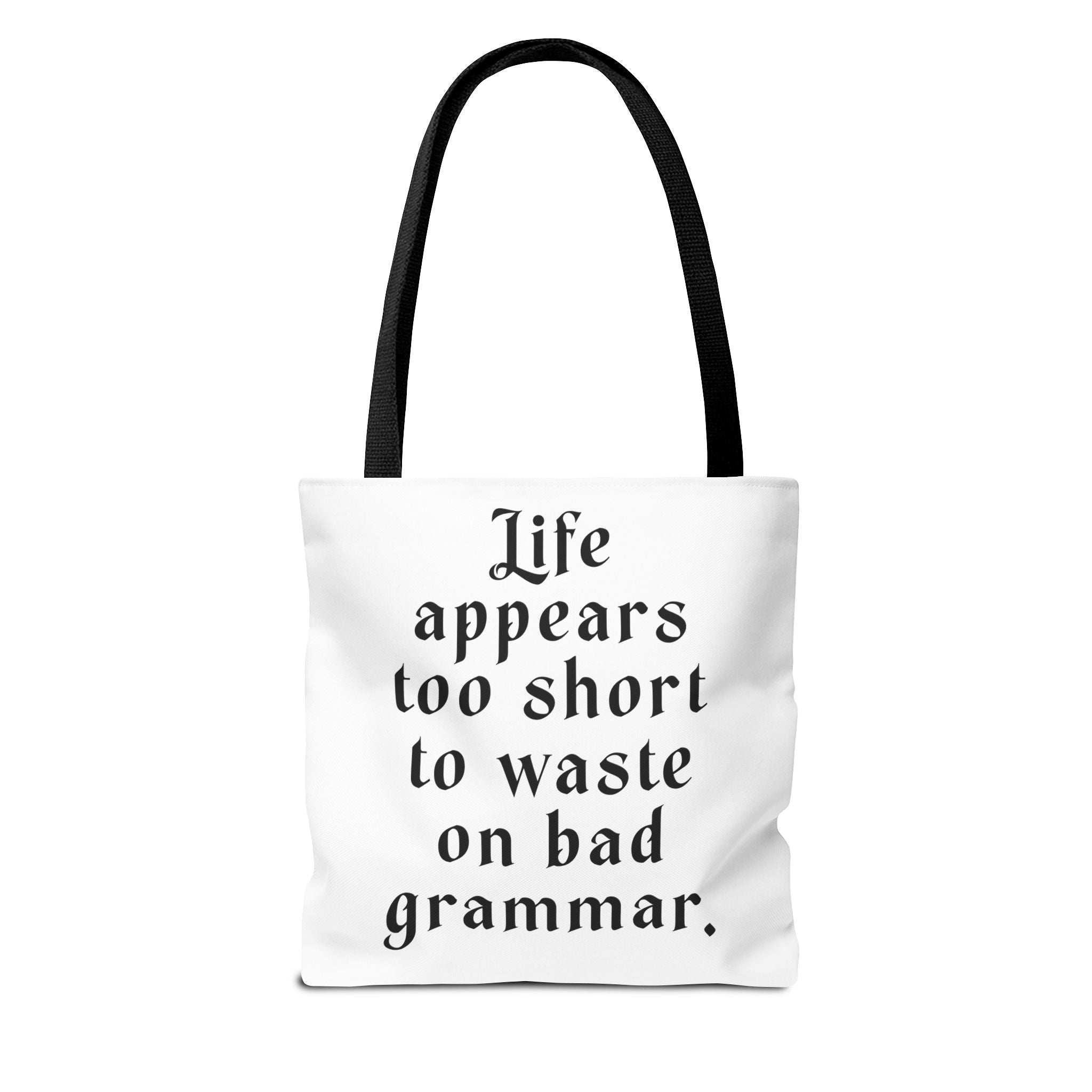 Life Appears Too Short for Bad Grammar” Tote Bag – Funny English Teacher Gift