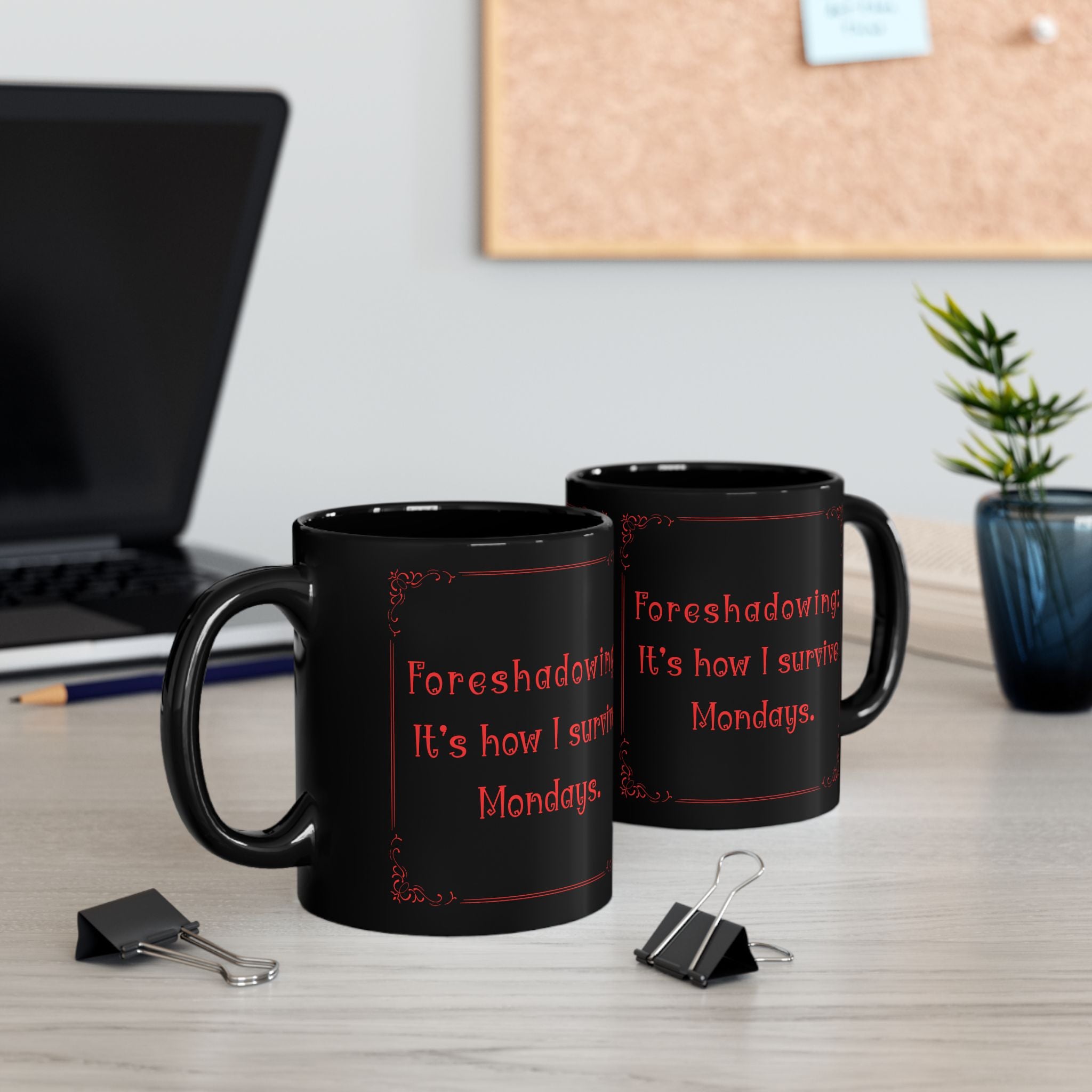 “Foreshadowing: It’s How I Survive Mondays” Mug – Funny English Teacher Gift