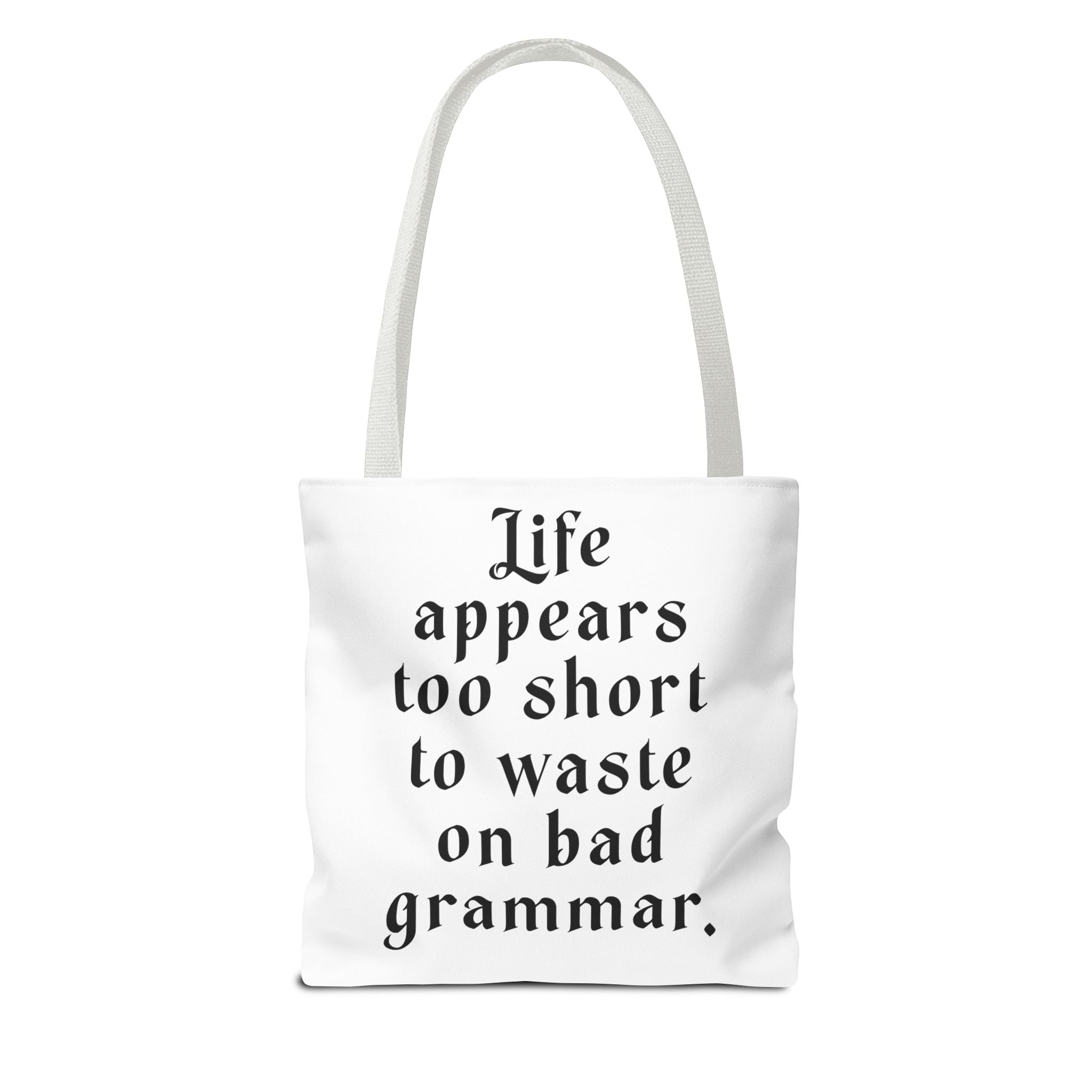 Life Appears Too Short for Bad Grammar” Tote Bag – Funny English Teacher Gift