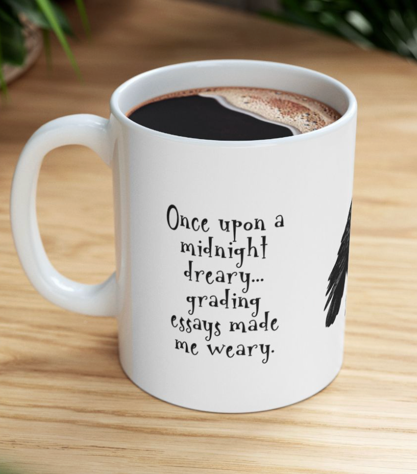 Edgar Allen Poe Raven Mug, Funny English Teacher Gift, Poe Quote Coffee Cup,