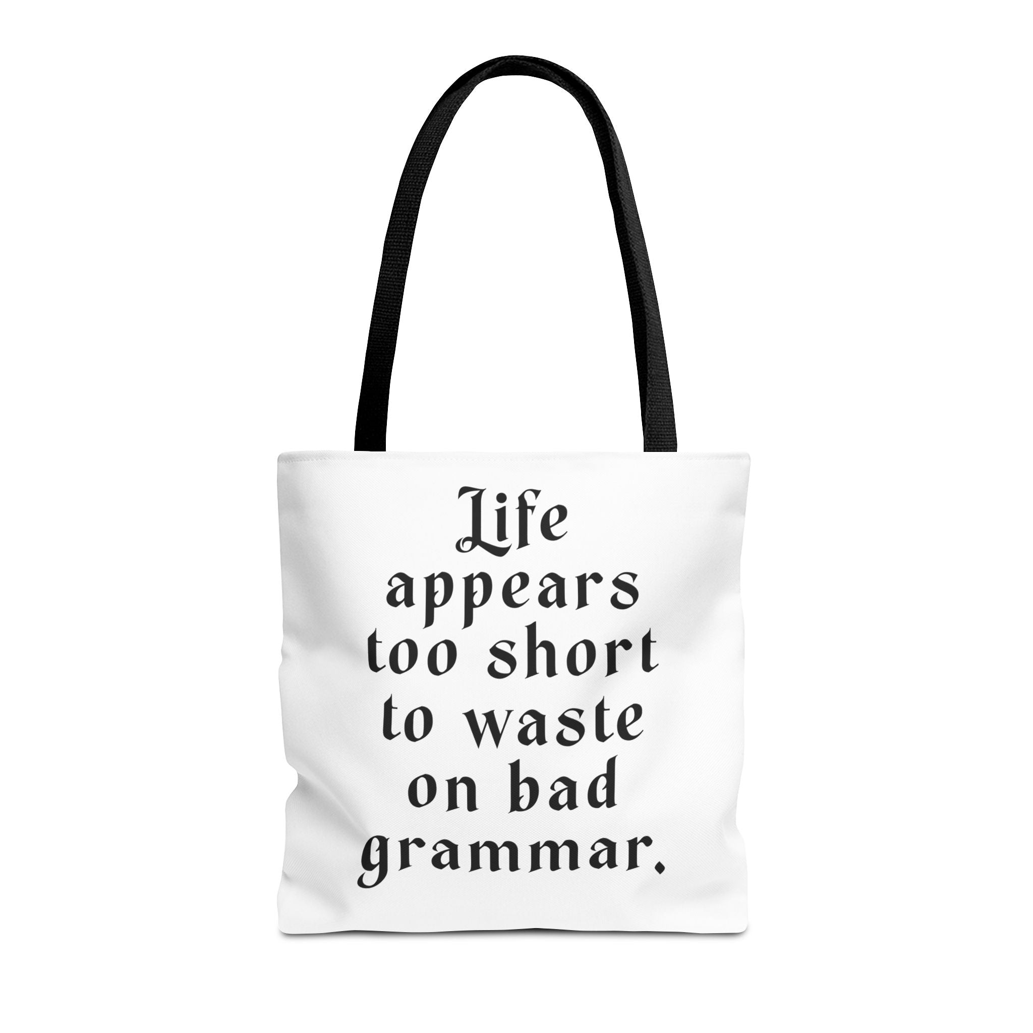 Life Appears Too Short for Bad Grammar” Tote Bag – Funny English Teacher Gift