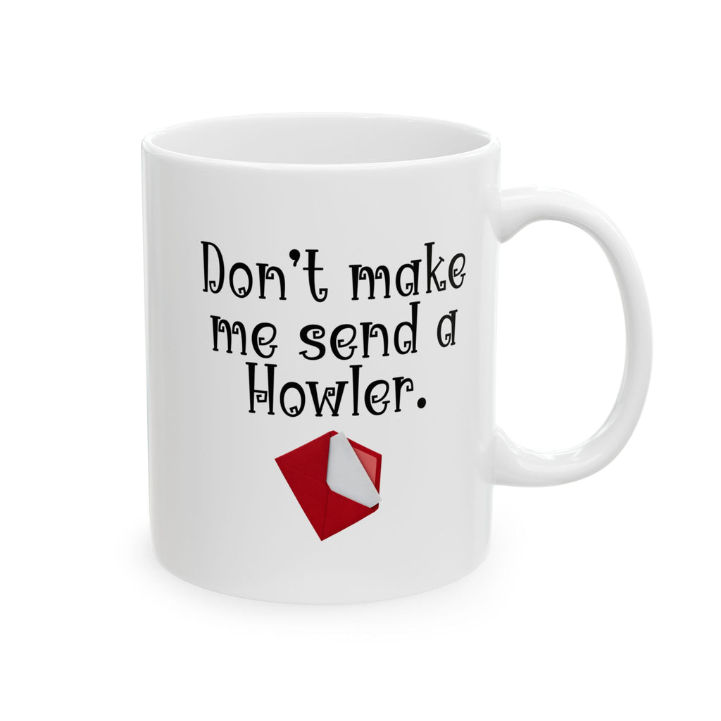 “Don’t Make Me Send You a Howler” Teacher Coffee/Tea Mug