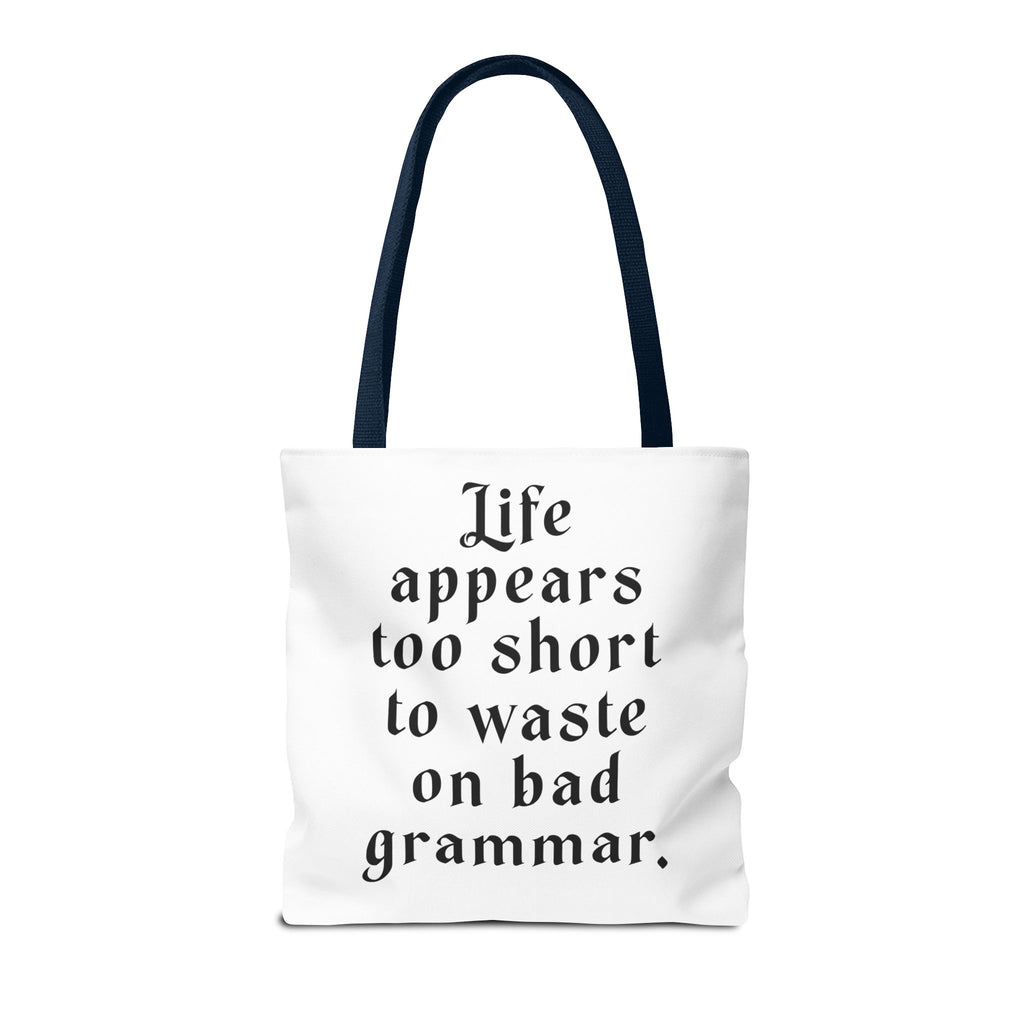 Life Appears Too Short for Bad Grammar” Tote Bag – Funny English Teacher Gift