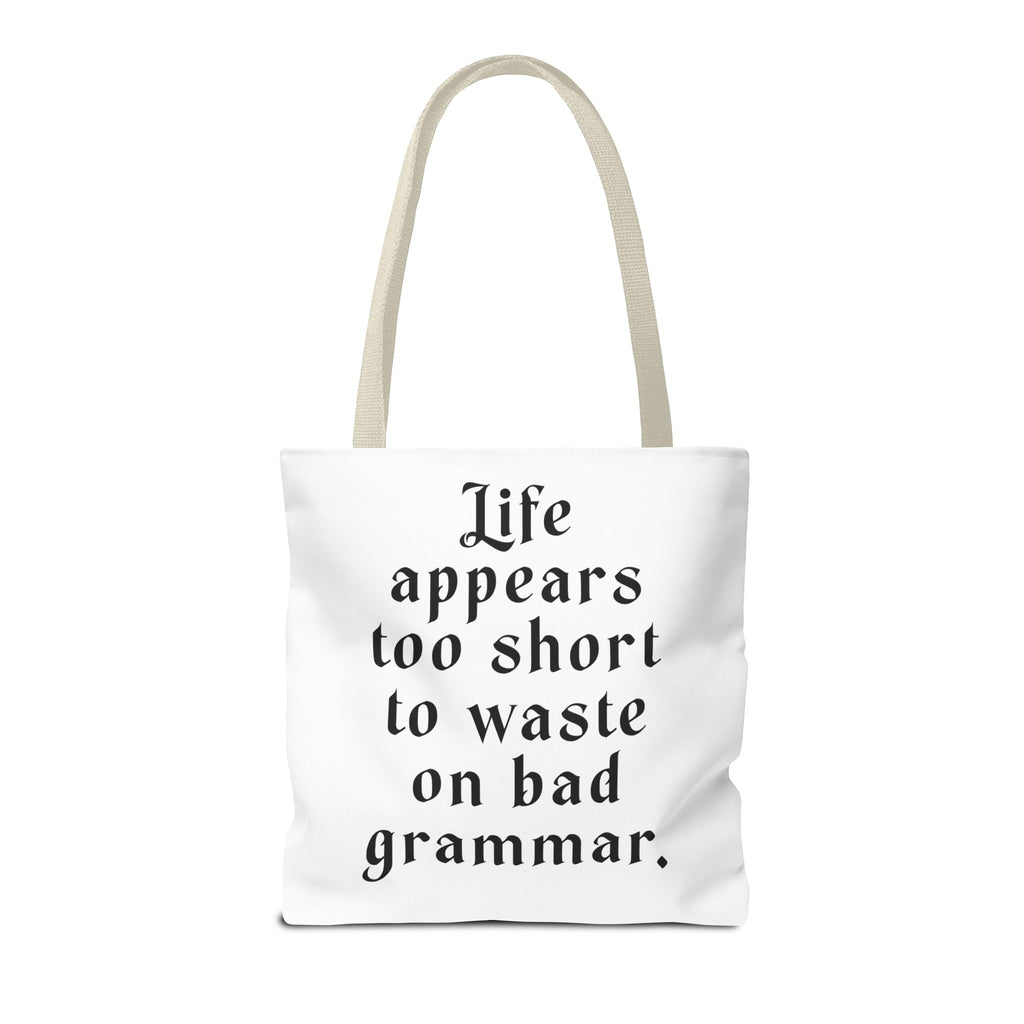 Life Appears Too Short for Bad Grammar” Tote Bag – Funny English Teacher Gift
