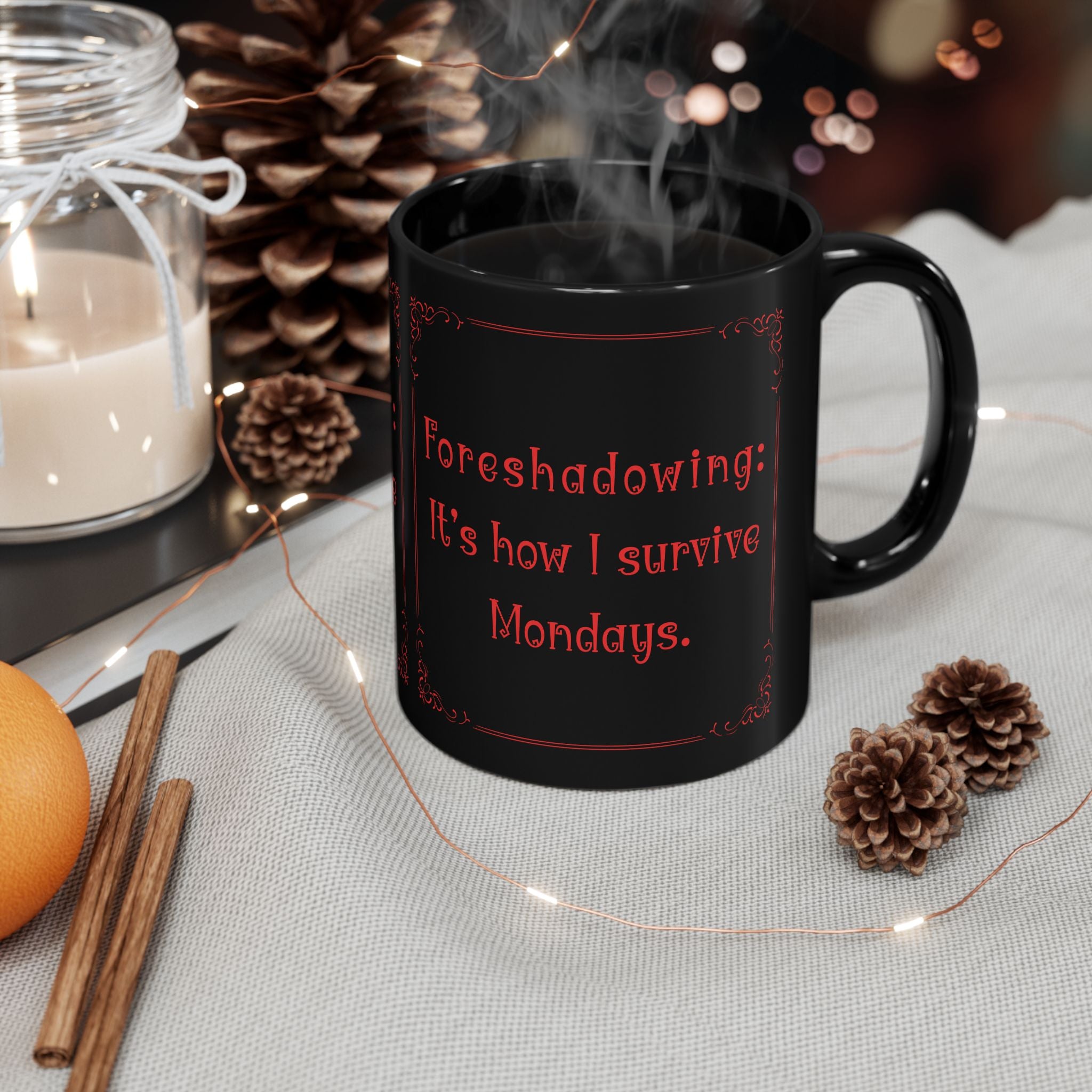 “Foreshadowing: It’s How I Survive Mondays” Mug – Funny English Teacher Gift