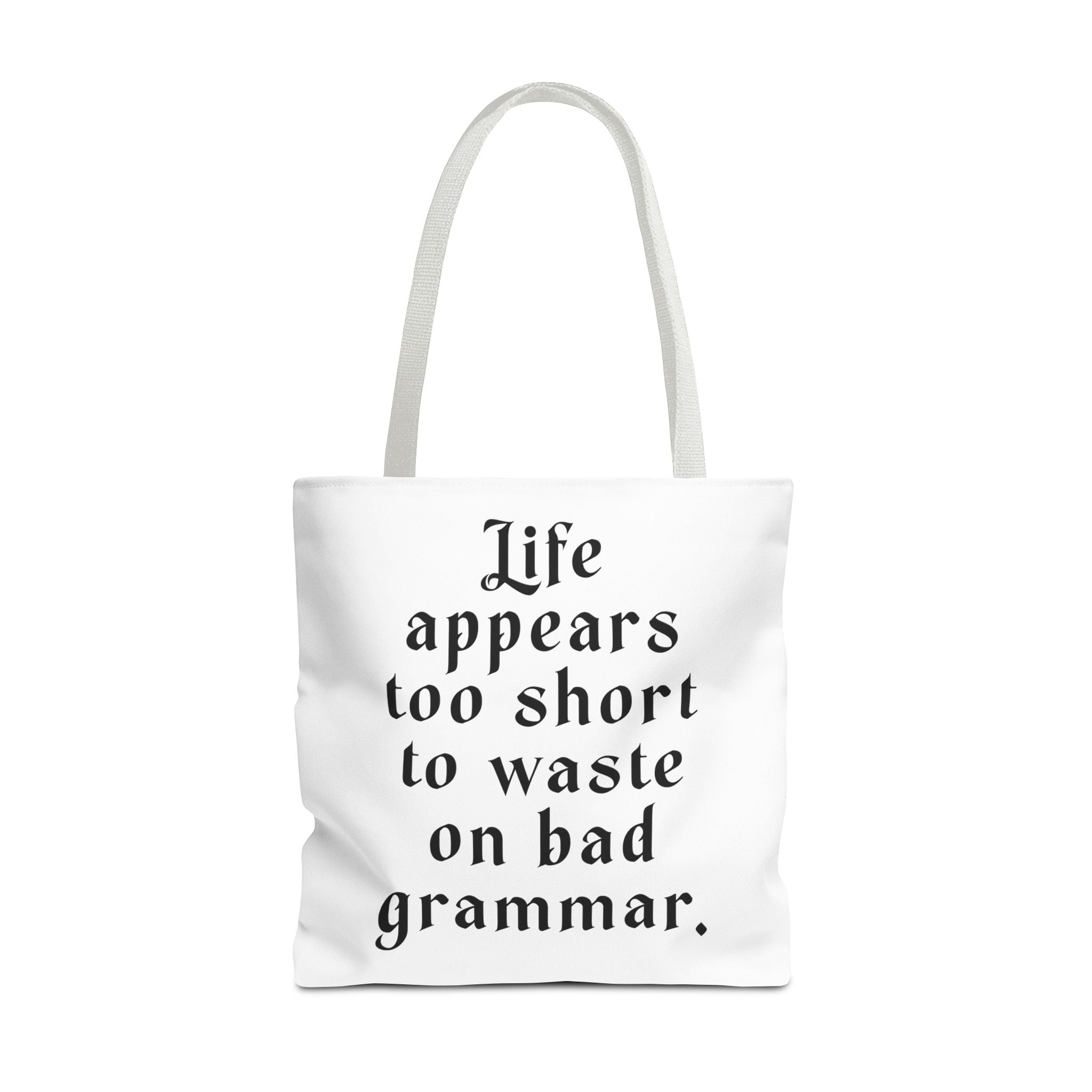 Life Appears Too Short for Bad Grammar” Tote Bag – Funny English Teacher Gift