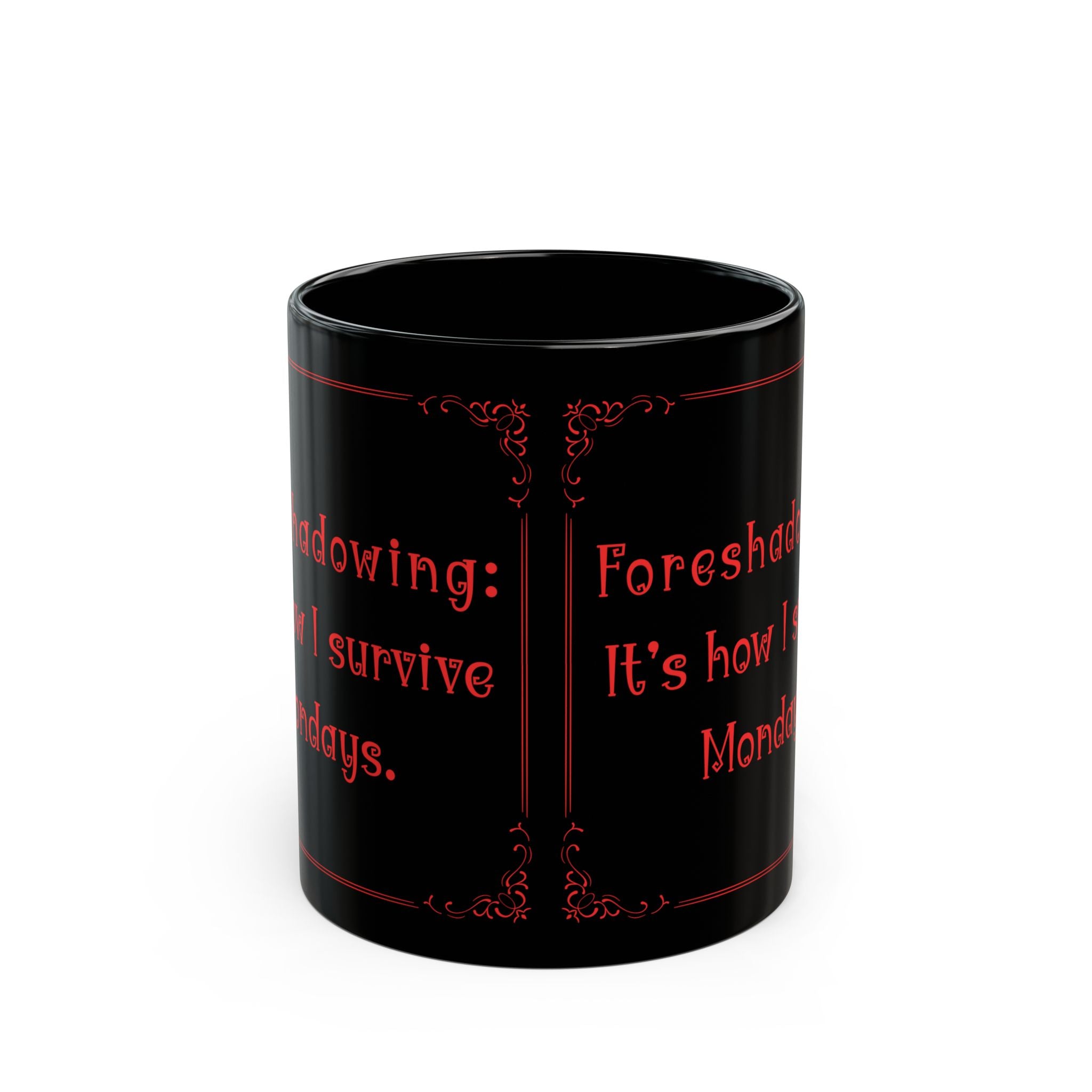 “Foreshadowing: It’s How I Survive Mondays” Mug – Funny English Teacher Gift