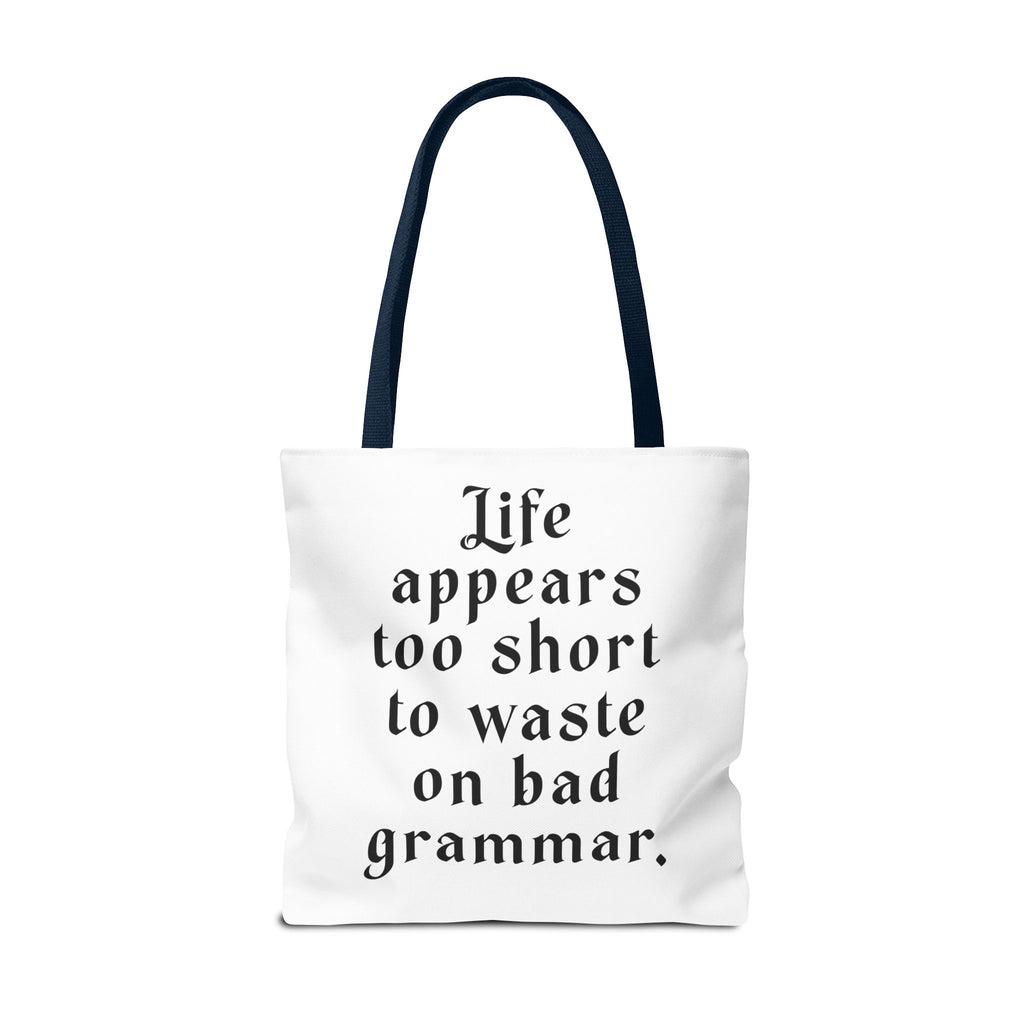 Life Appears Too Short for Bad Grammar” Tote Bag – Funny English Teacher Gift