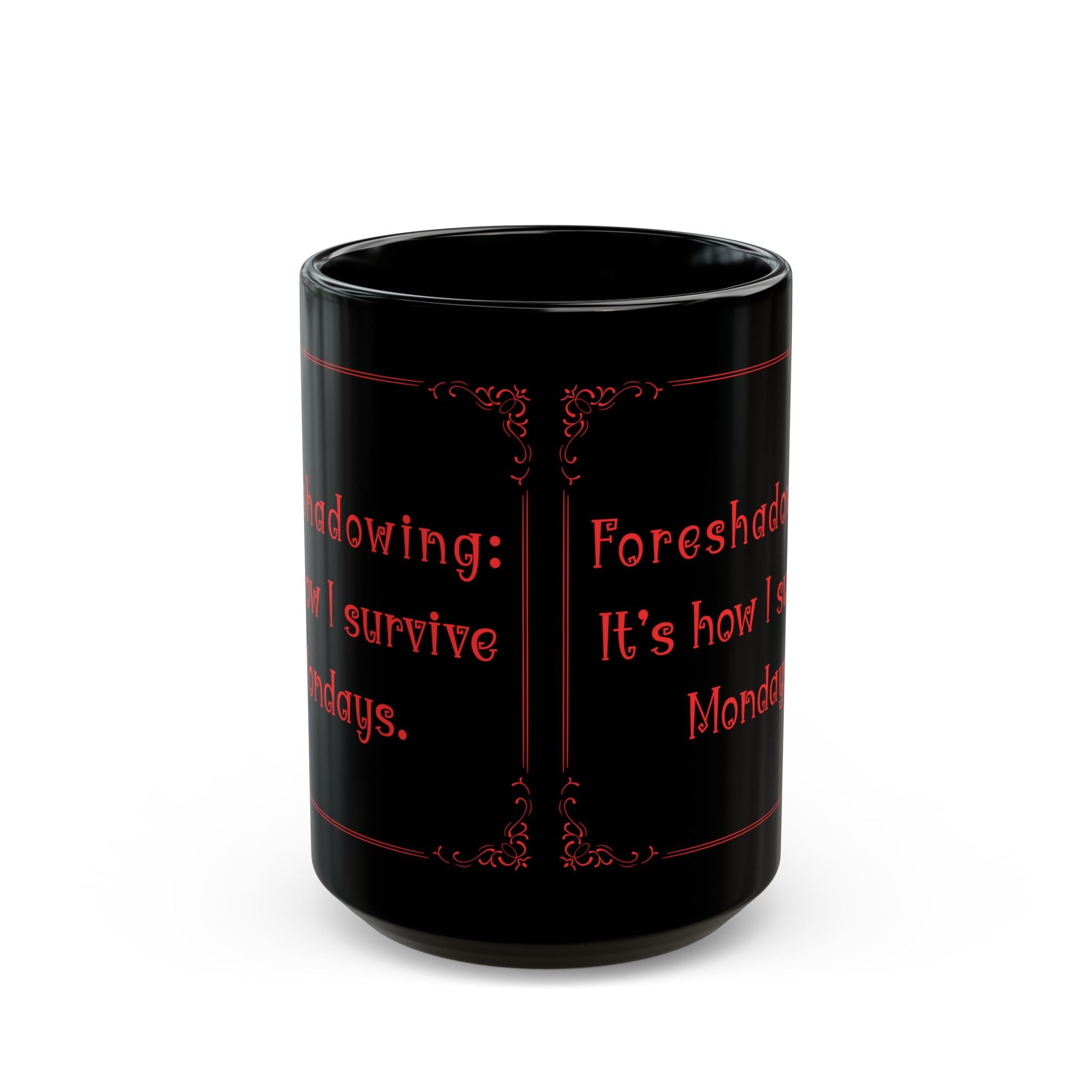 “Foreshadowing: It’s How I Survive Mondays” Mug – Funny English Teacher Gift