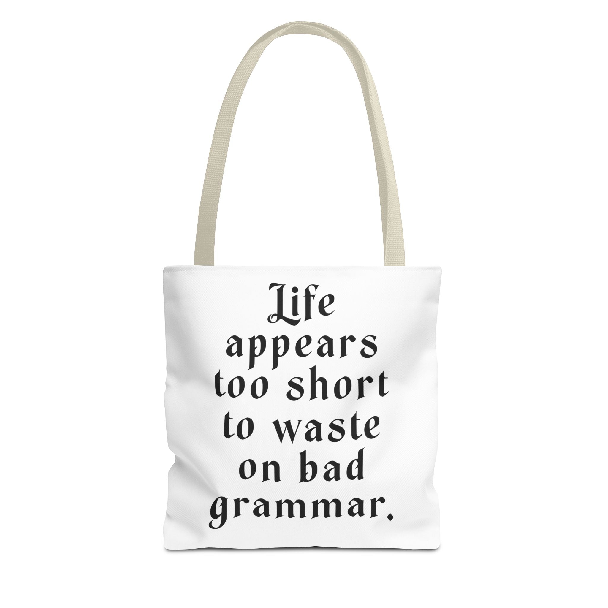 Life Appears Too Short for Bad Grammar” Tote Bag – Funny English Teacher Gift