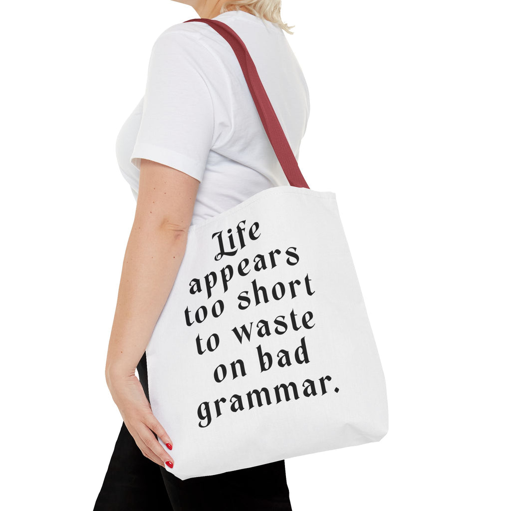 Life Appears Too Short for Bad Grammar” Tote Bag – Funny English Teacher Gift