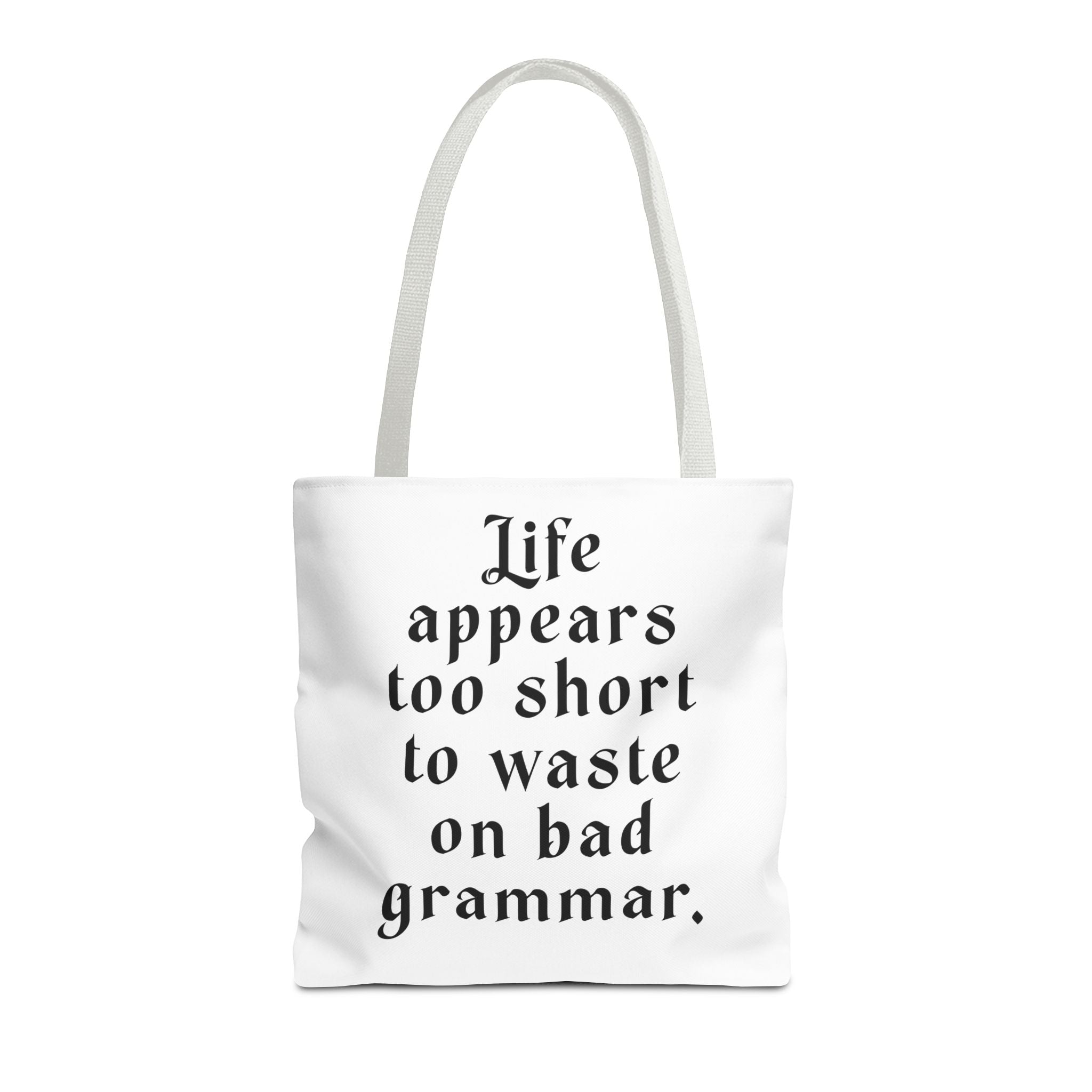 Life Appears Too Short for Bad Grammar” Tote Bag – Funny English Teacher Gift