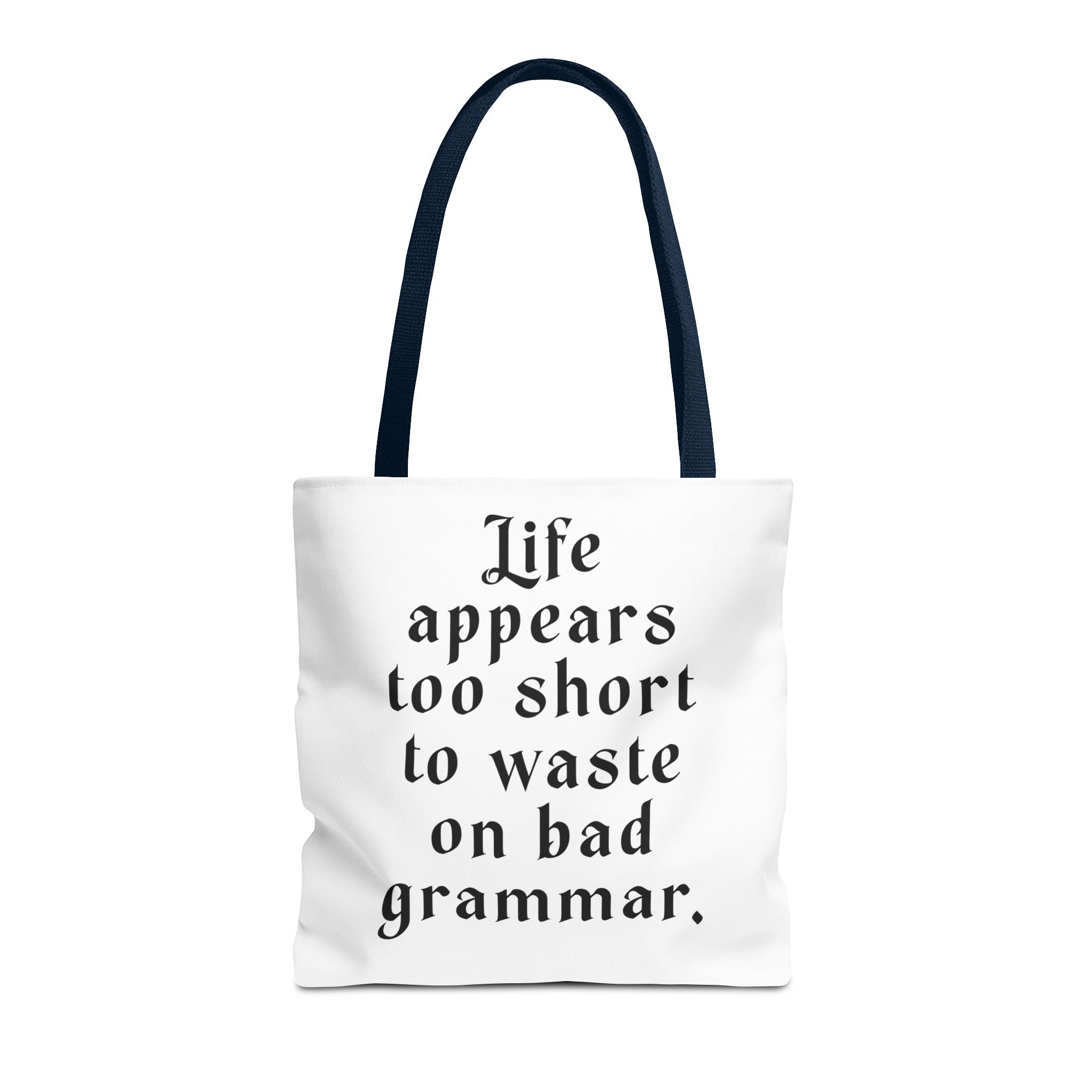 Life Appears Too Short for Bad Grammar” Tote Bag – Funny English Teacher Gift