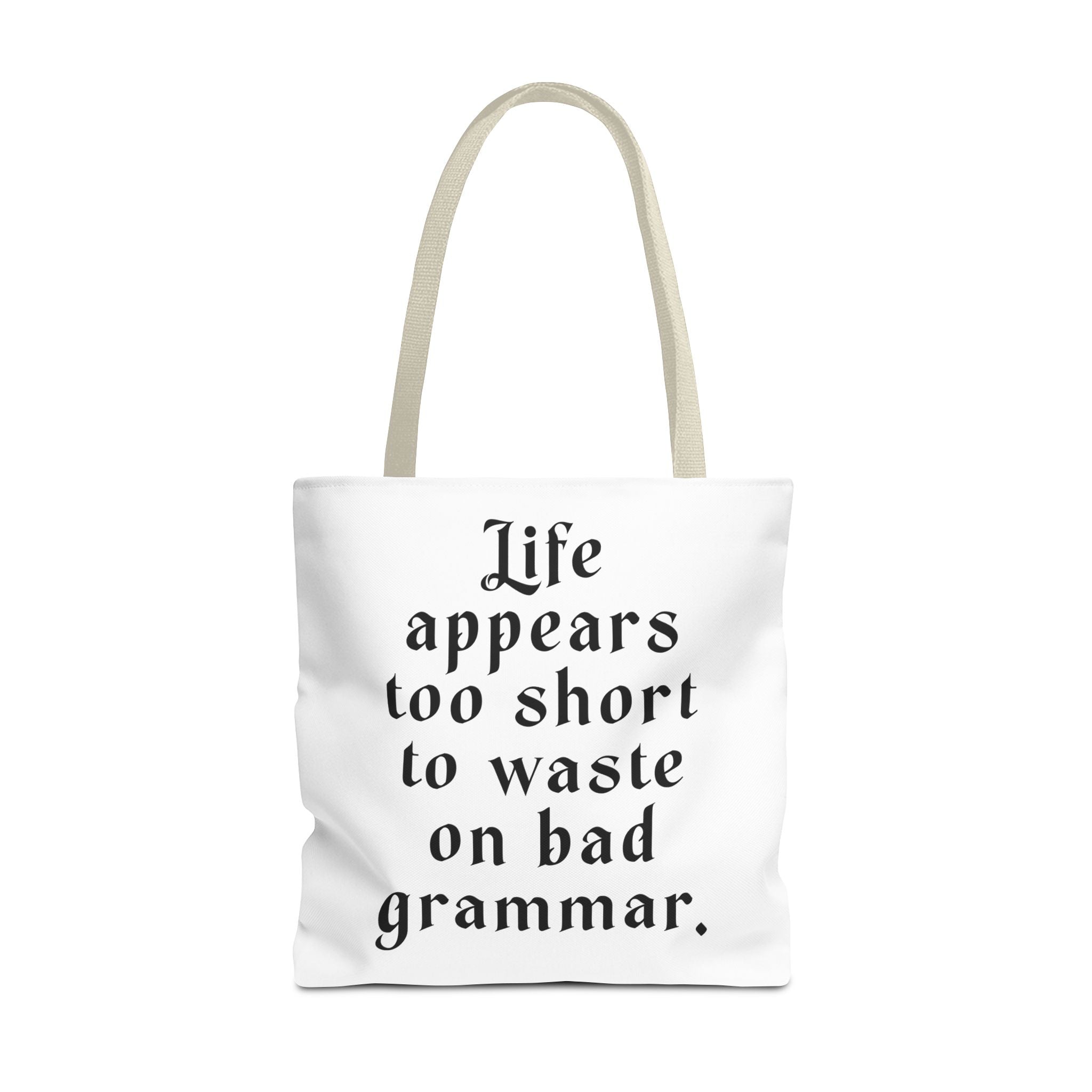 Life Appears Too Short for Bad Grammar” Tote Bag – Funny English Teacher Gift