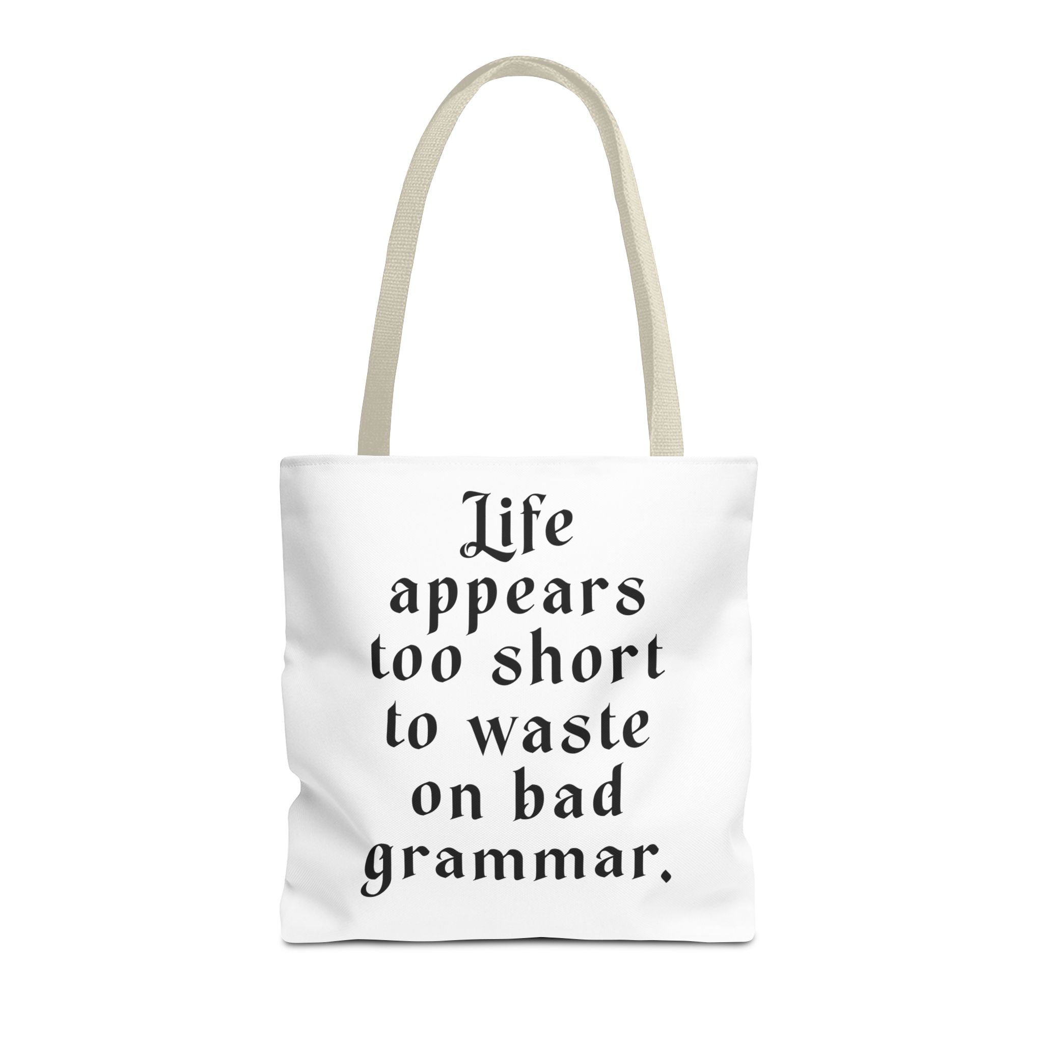 Life Appears Too Short for Bad Grammar” Tote Bag – Funny English Teacher Gift