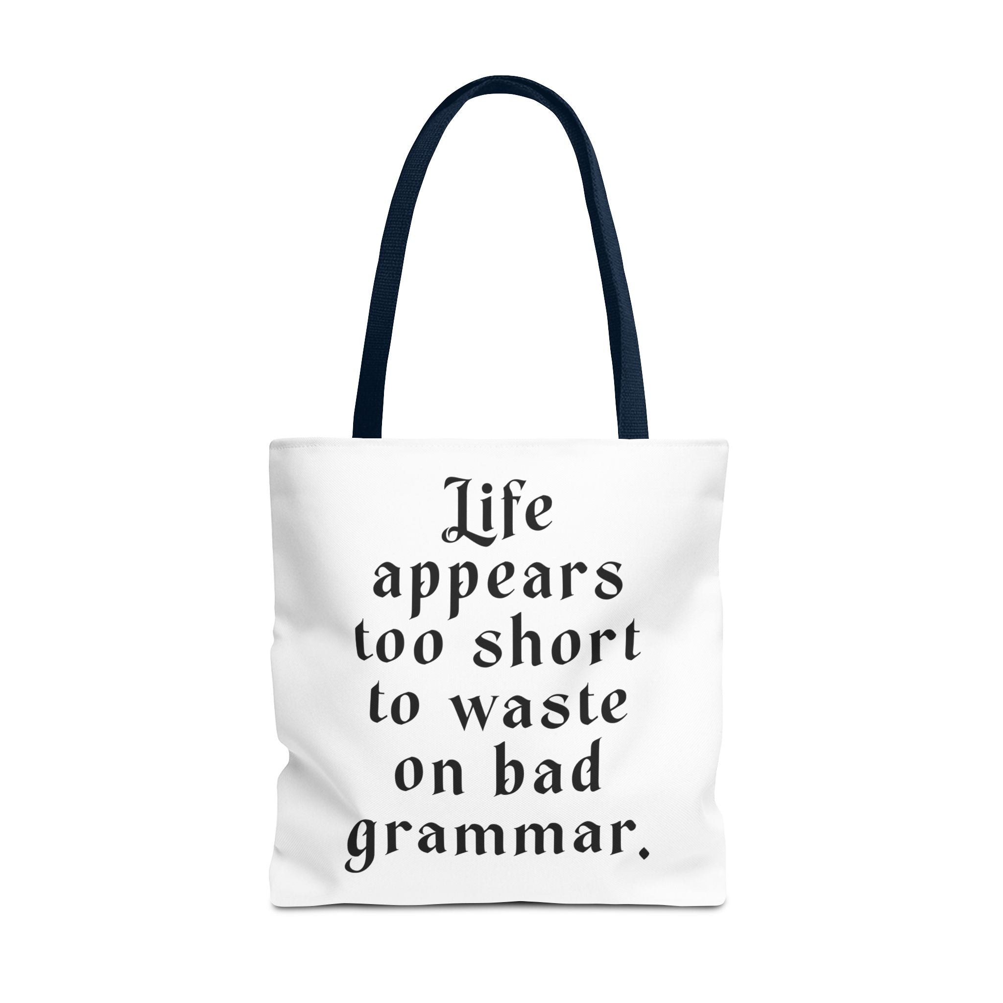 Life Appears Too Short for Bad Grammar” Tote Bag – Funny English Teacher Gift