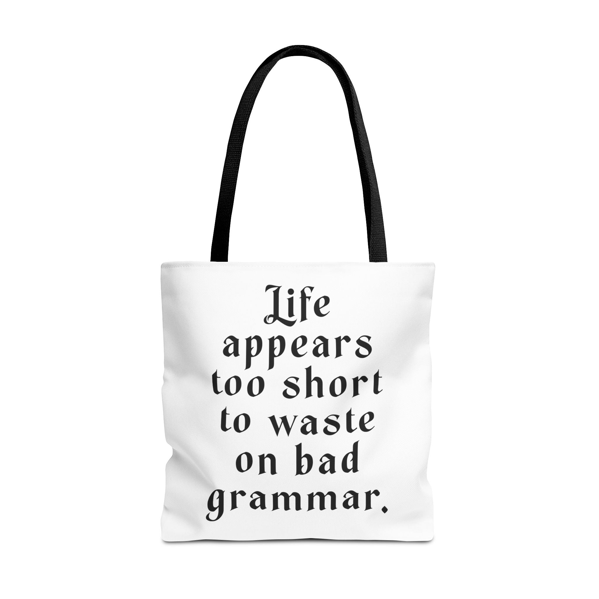 Life Appears Too Short for Bad Grammar” Tote Bag – Funny English Teacher Gift
