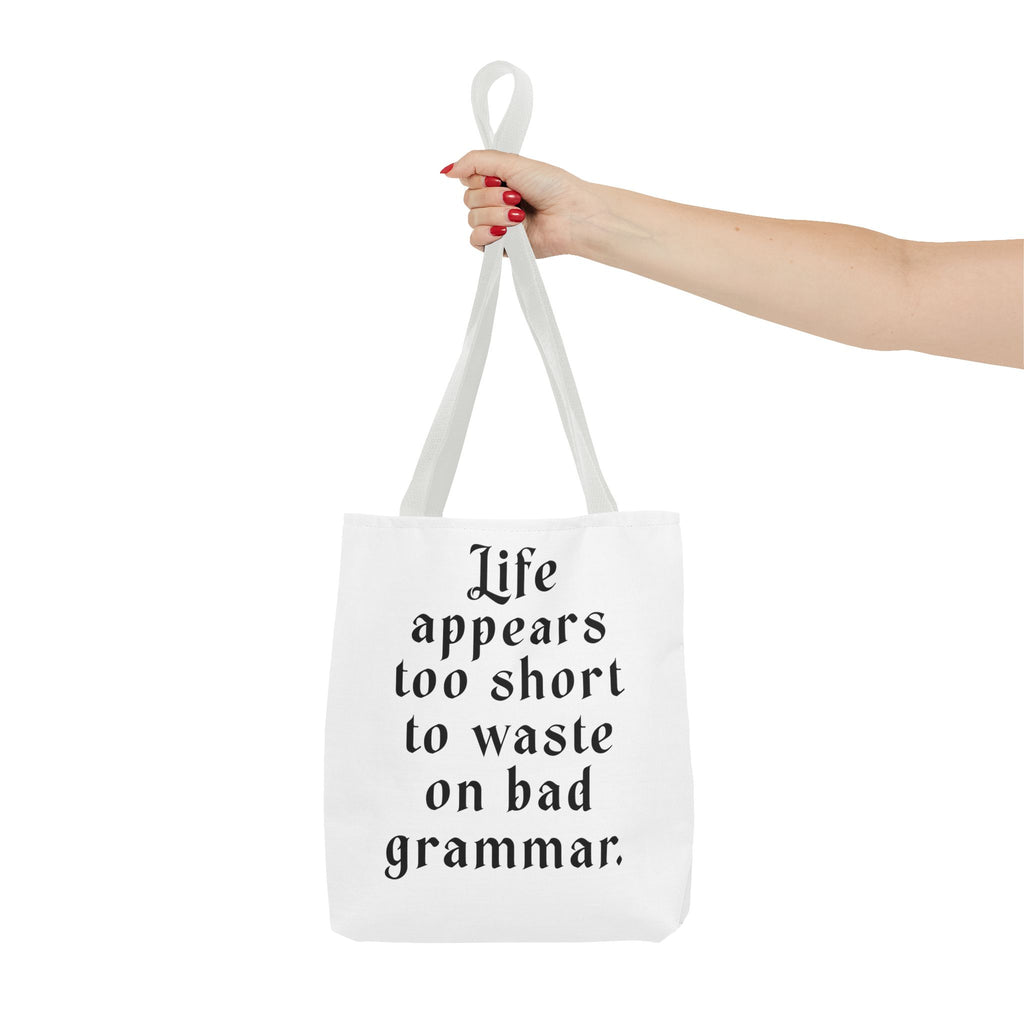 Life Appears Too Short for Bad Grammar” Tote Bag – Funny English Teacher Gift