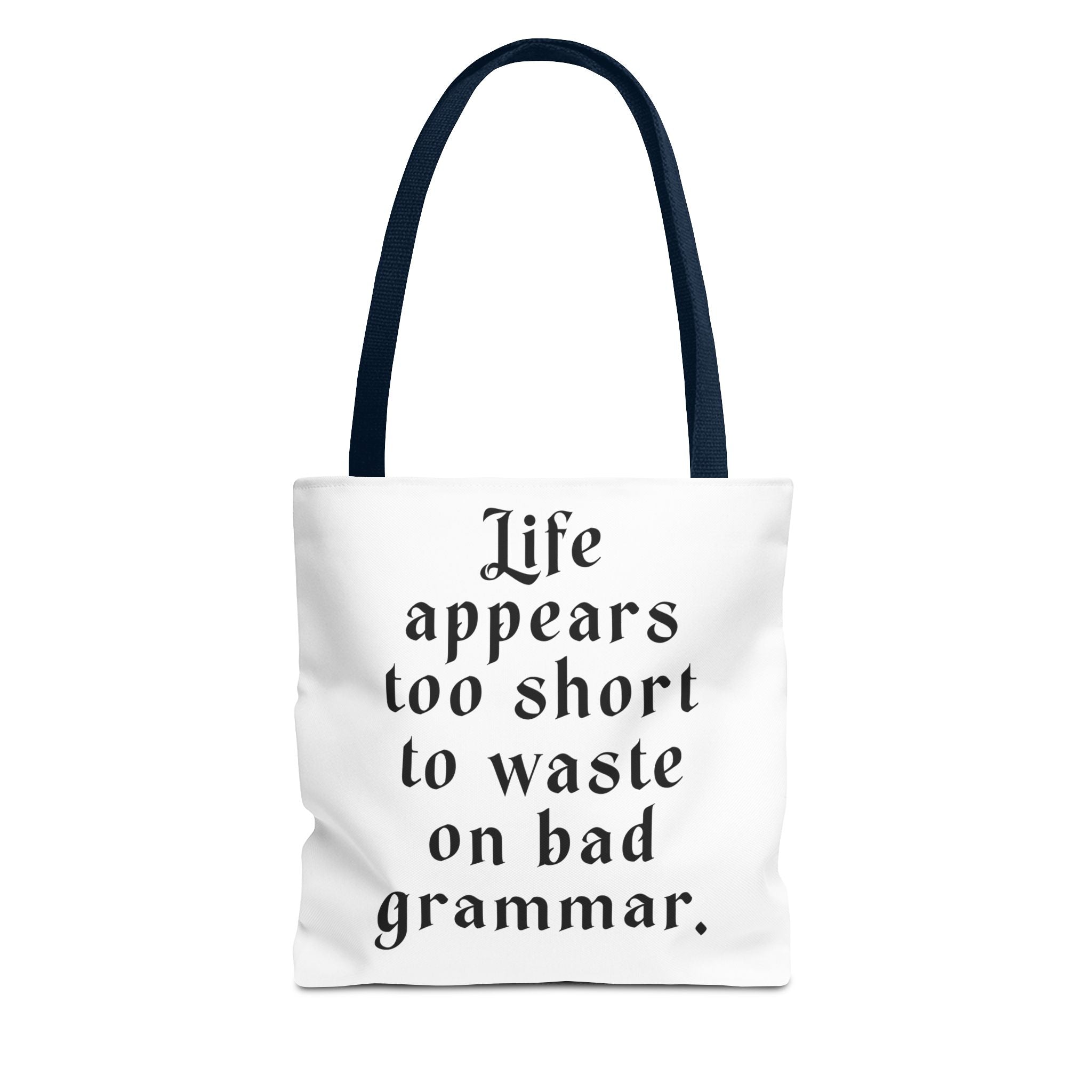 Life Appears Too Short for Bad Grammar” Tote Bag – Funny English Teacher Gift