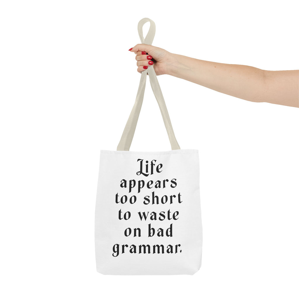 Life Appears Too Short for Bad Grammar” Tote Bag – Funny English Teacher Gift