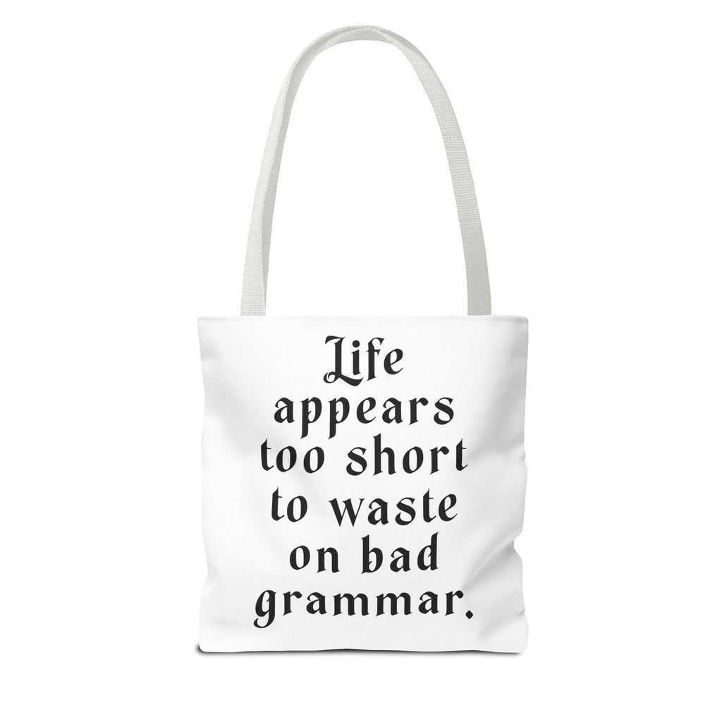 Life Appears Too Short for Bad Grammar” Tote Bag – Funny English Teacher Gift